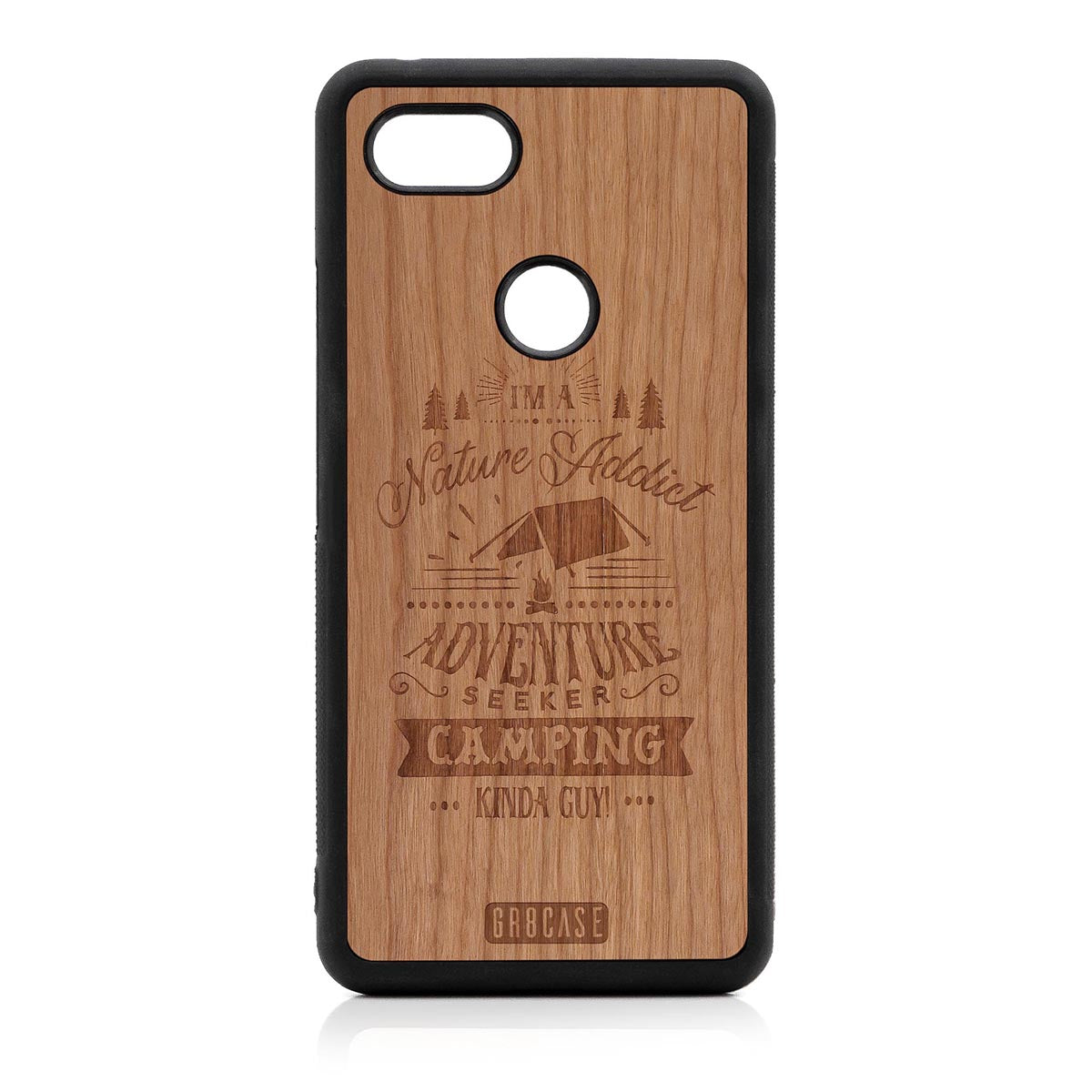 I&#39;m A Nature Addict Adventure Seeker Camping Kinda Guy Design Wood Case Google Pixel 3 XL by GR8CASE