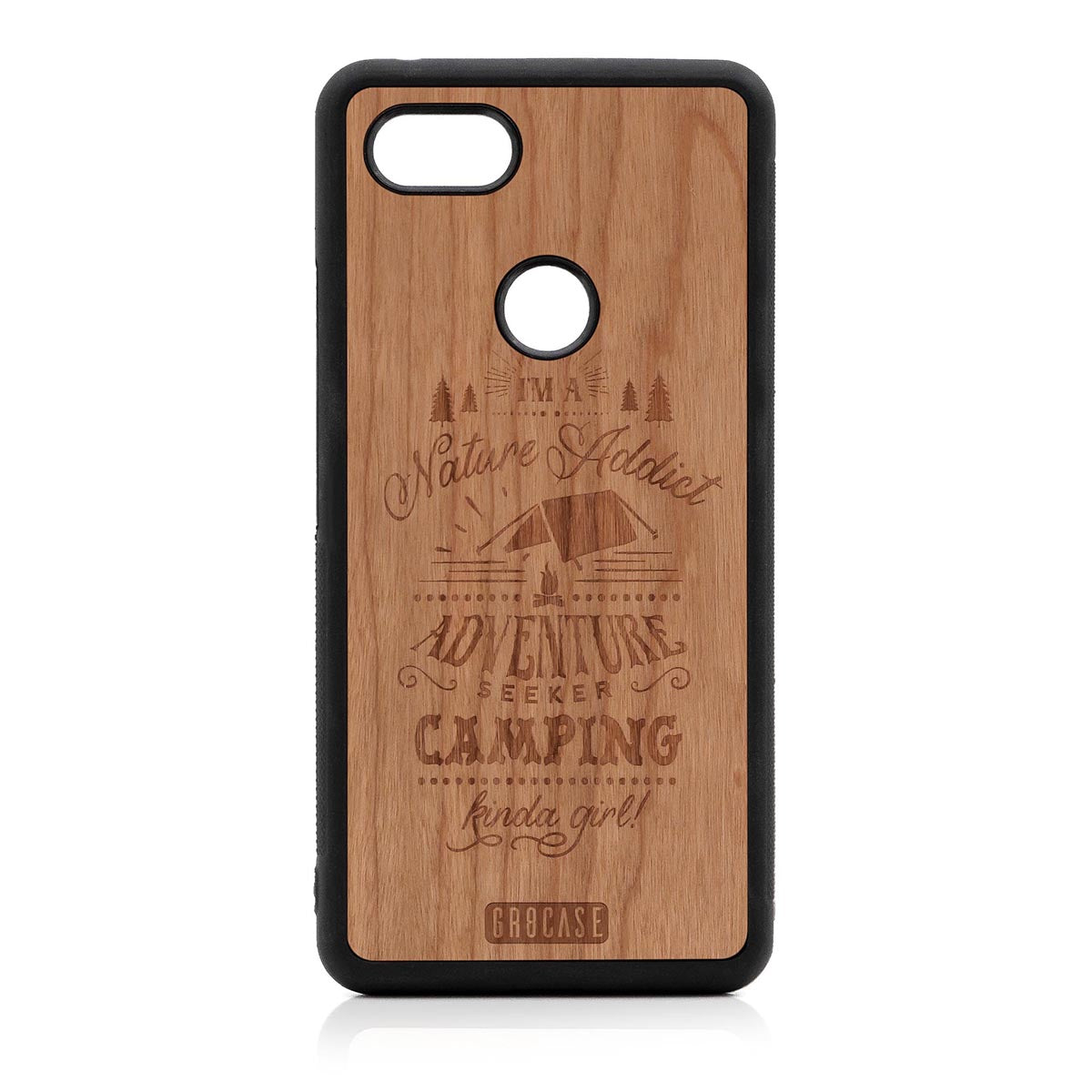 I'm A Nature Addict Adventure Seeker Camping Kinda Girl Design Wood Case Google Pixel 3 XL by GR8CASE
