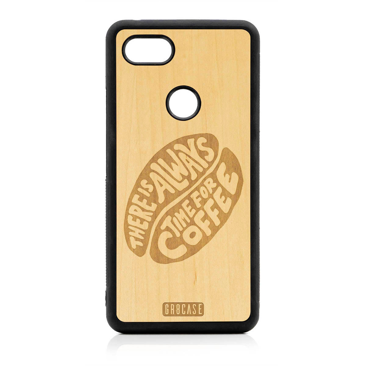 There Is Always Time For Coffee Design Wood Case For Google Pixel 3A XL