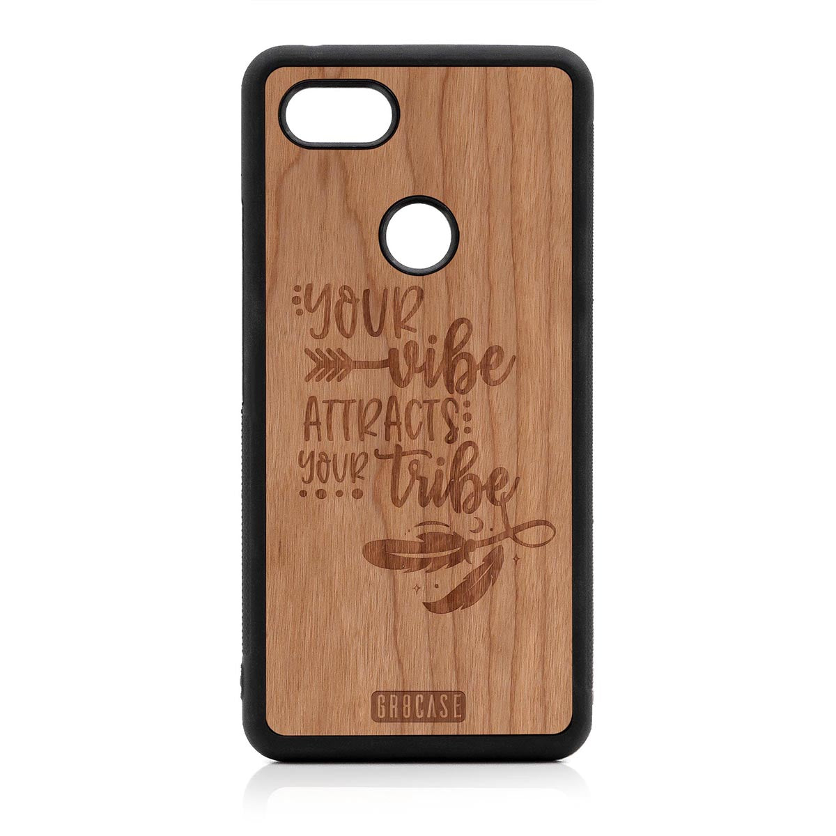 Your Vibe Attracts Your Tribe Design Wood Case Google Pixel 3 XL