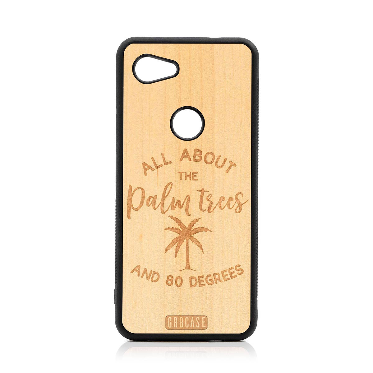 All About The Palm Trees and 80 Degrees Design Wood Case For Google Pixel 3A XL by GR8CASE
