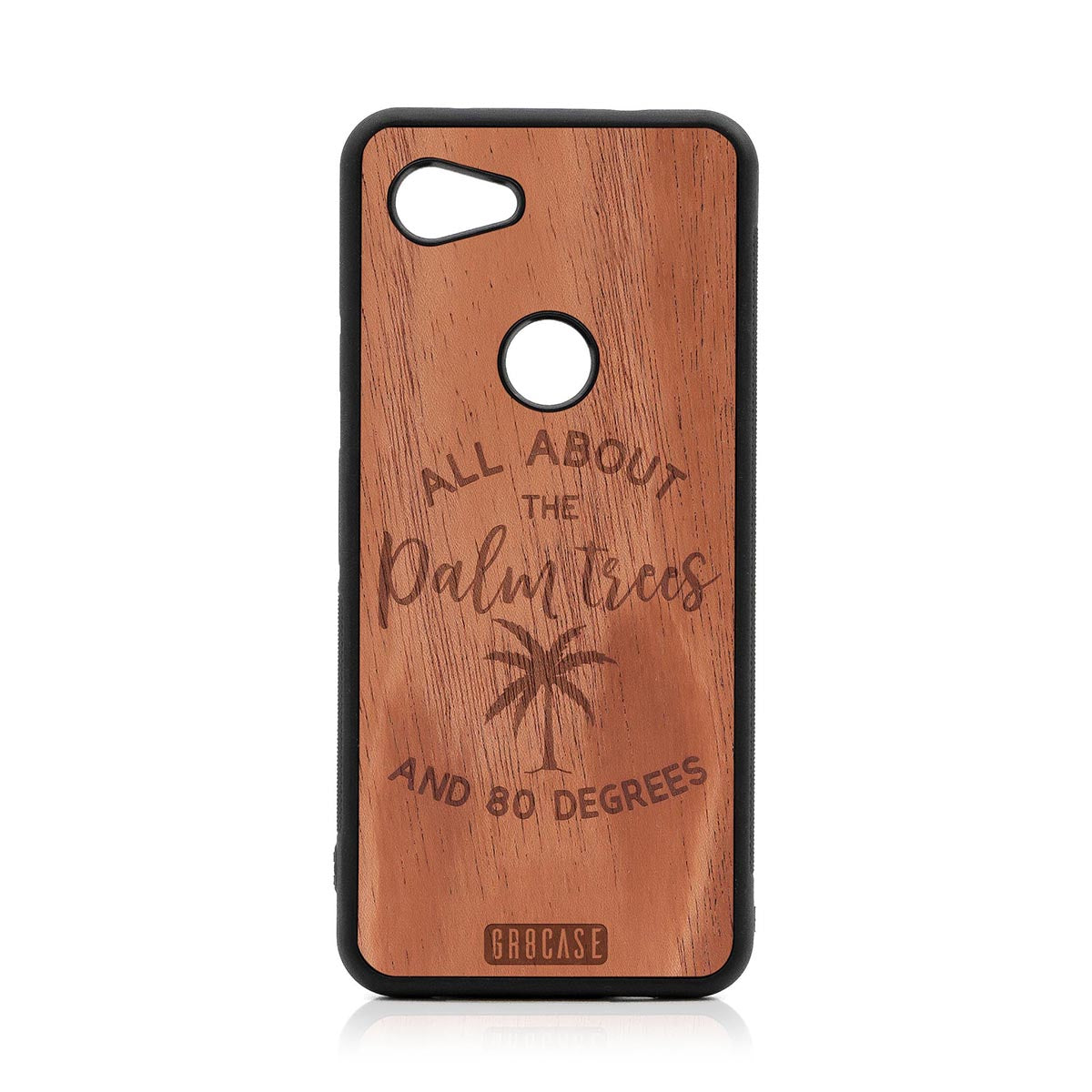 All About The Palm Trees and 80 Degrees Design Wood Case For Google Pixel 3A XL by GR8CASE