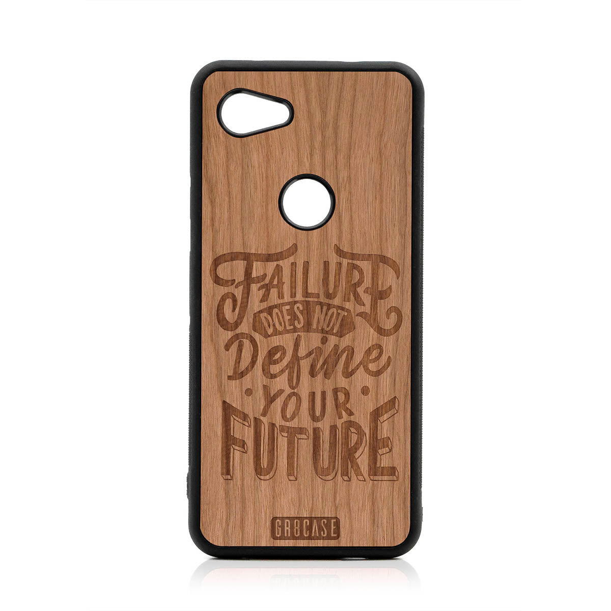Failure Does Not Define You Future Design Wood Case For Google Pixel 3A XL by GR8CASE
