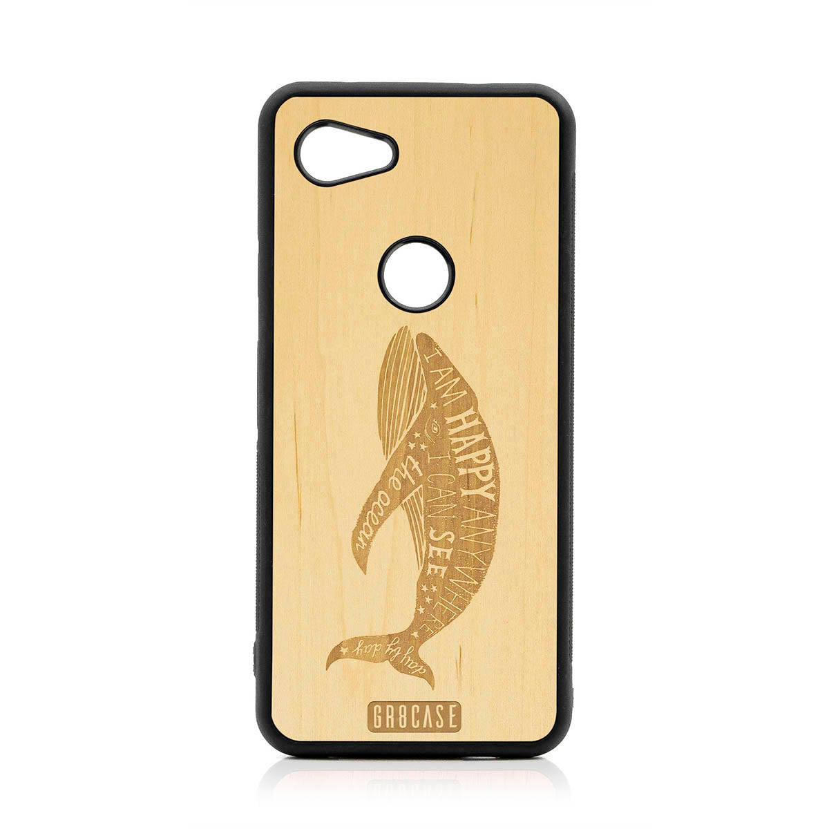 I&#39;m Happy Anywhere I Can See The Ocean (Whale) Design Wood Case For Google Pixel 3A XL