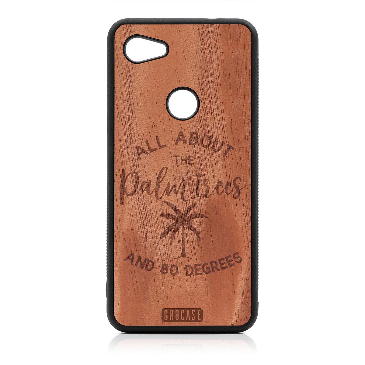 All About The Palm Trees and 80 Degrees Design Wood Case For Google Pixel 3A by GR8CASE