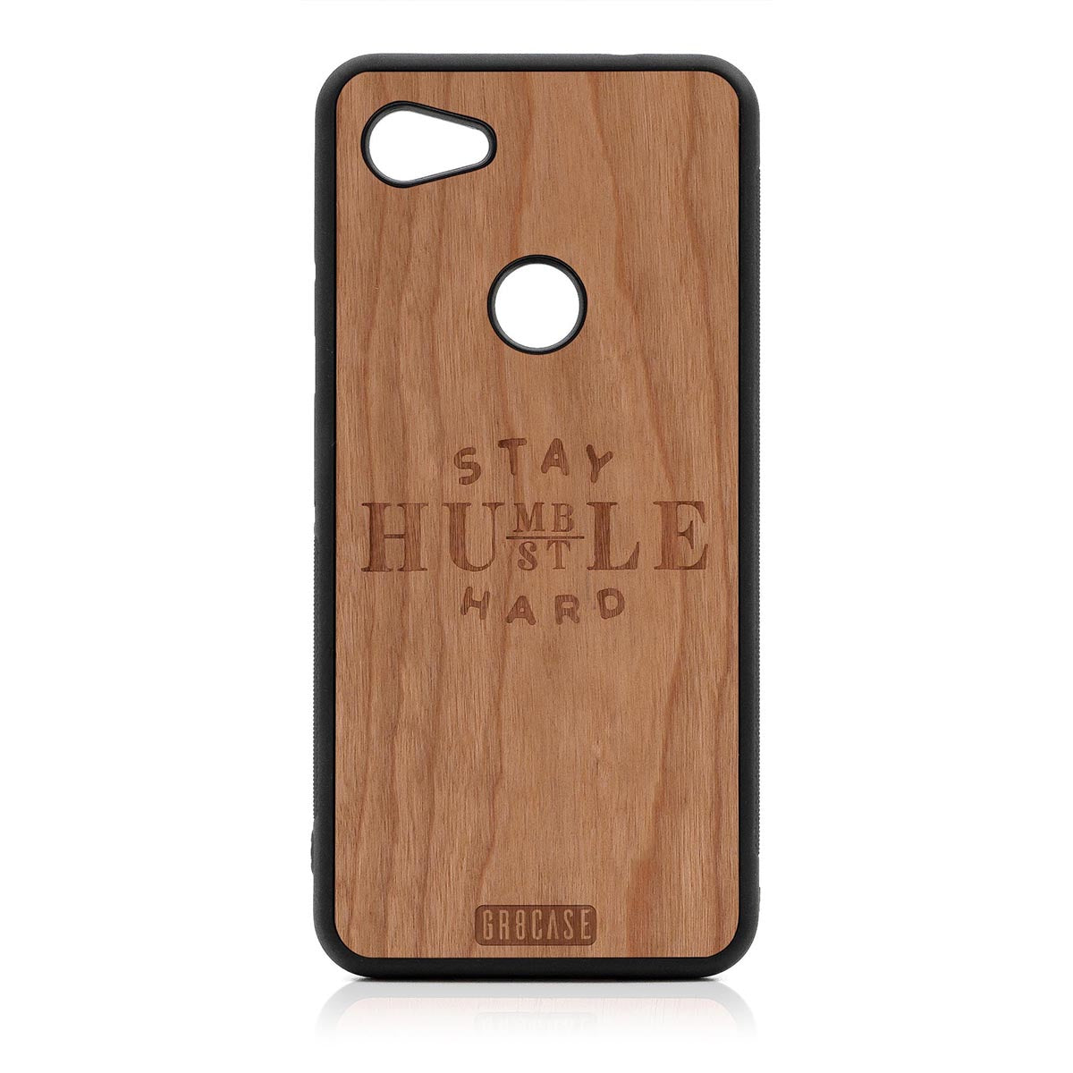 Stay Humble Hustle Hard Design Wood Case Google Pixel 3A by GR8CASE