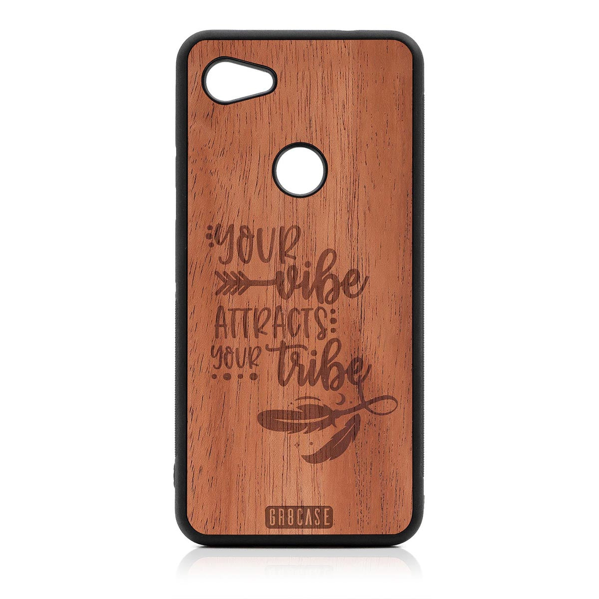 Your Vibe Attracts Your Tribe Design Wood Case Google Pixel 3A