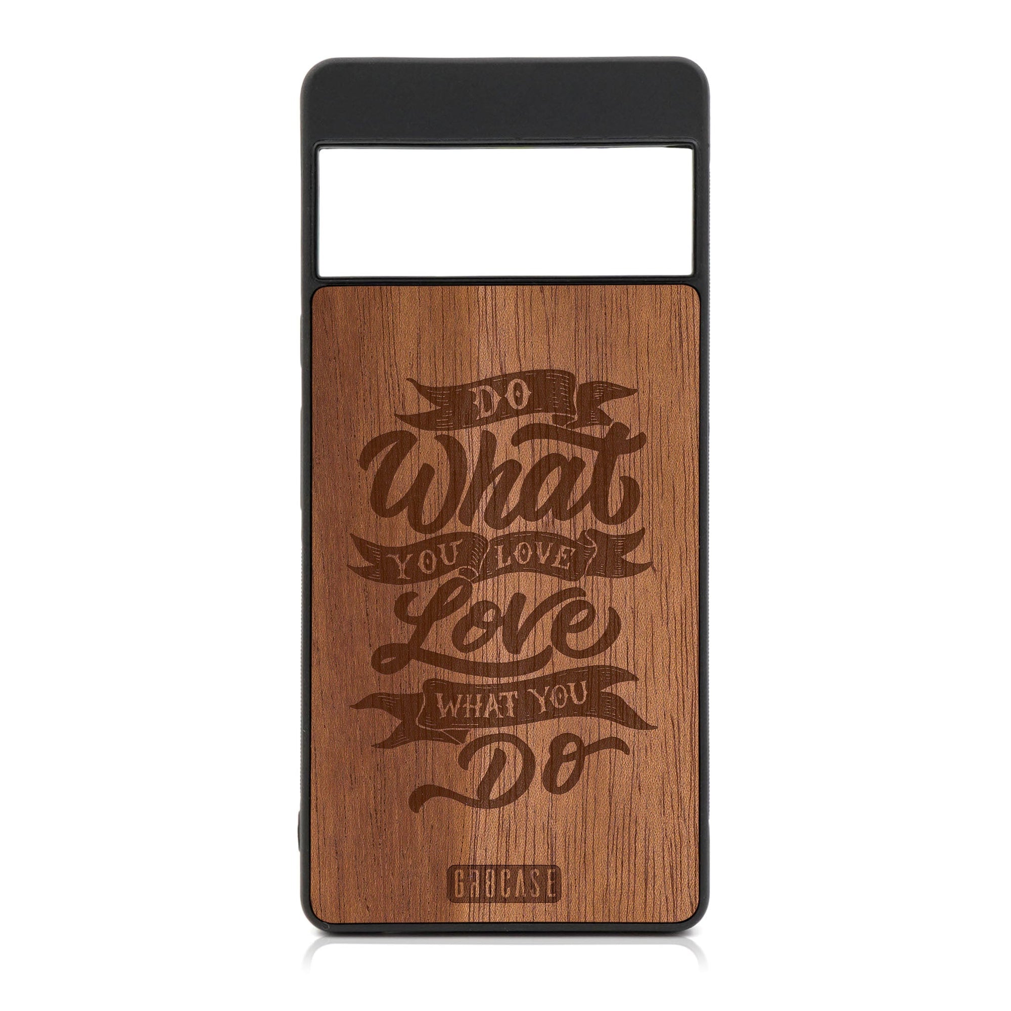 Do What You Love Love What You Do Design Wood Case For Google Pixel 6 Pro