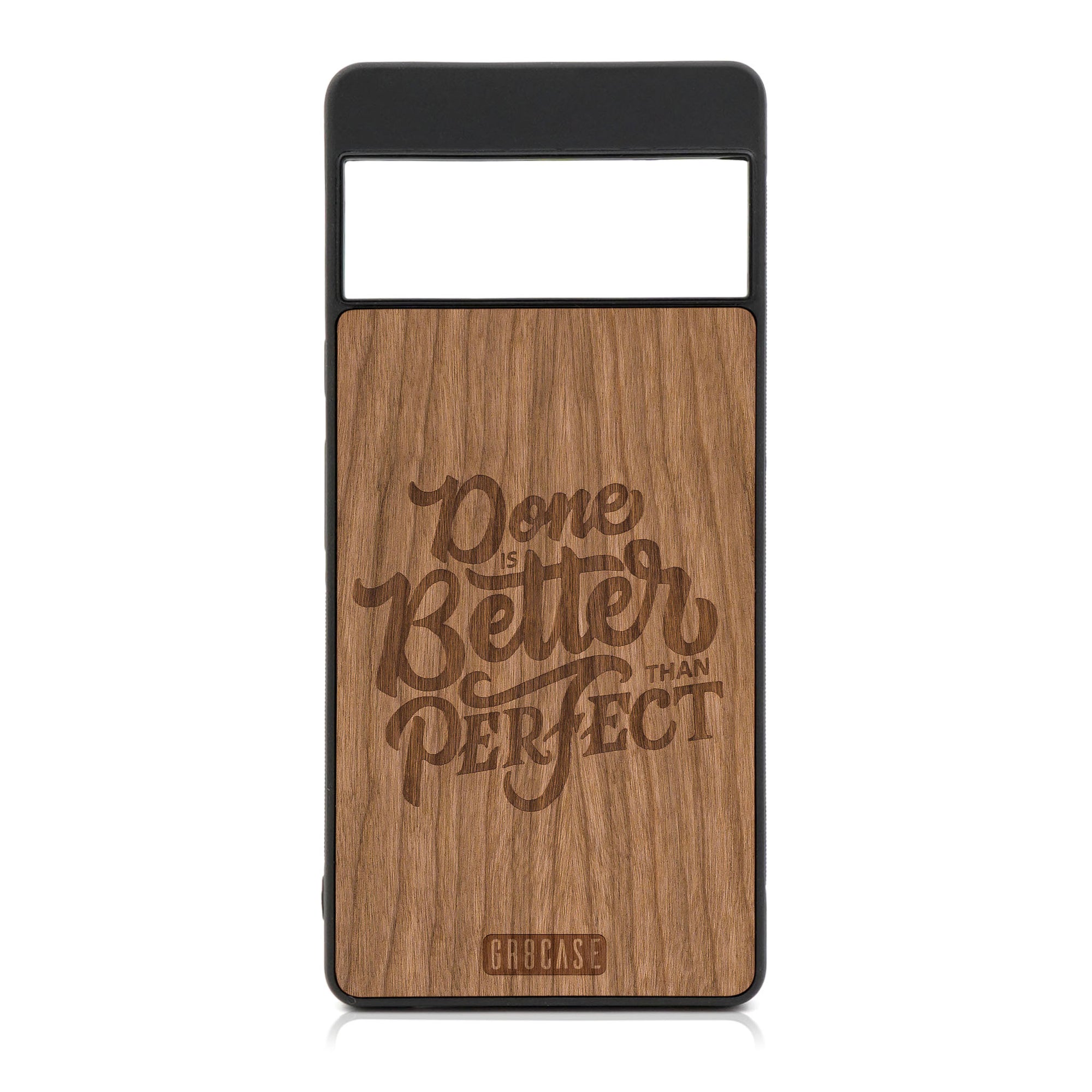 Done Is Better Than Perfect Design Wood Case For Google Pixel 6