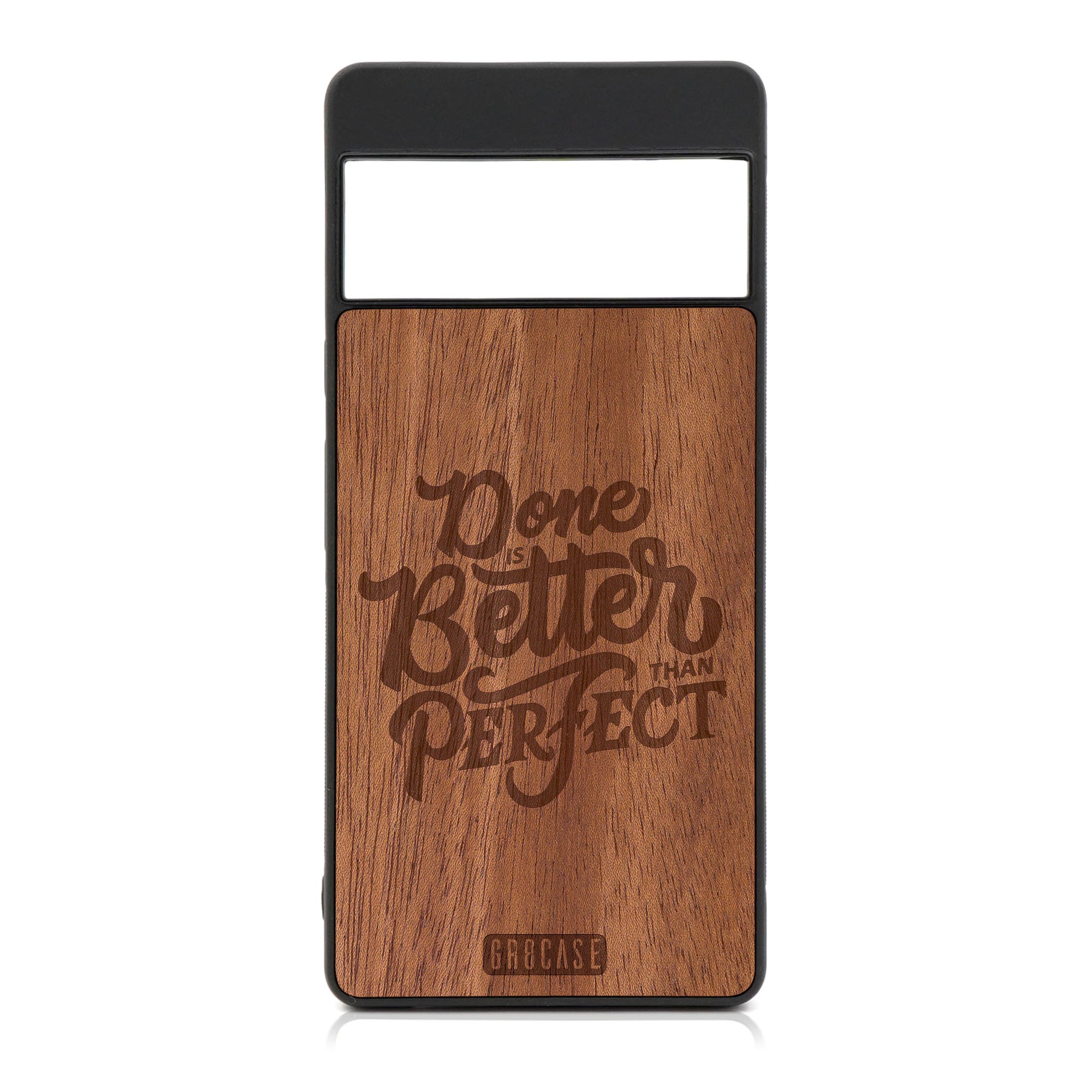 Done Is Better Than Perfect Design Wood Case For Google Pixel 6