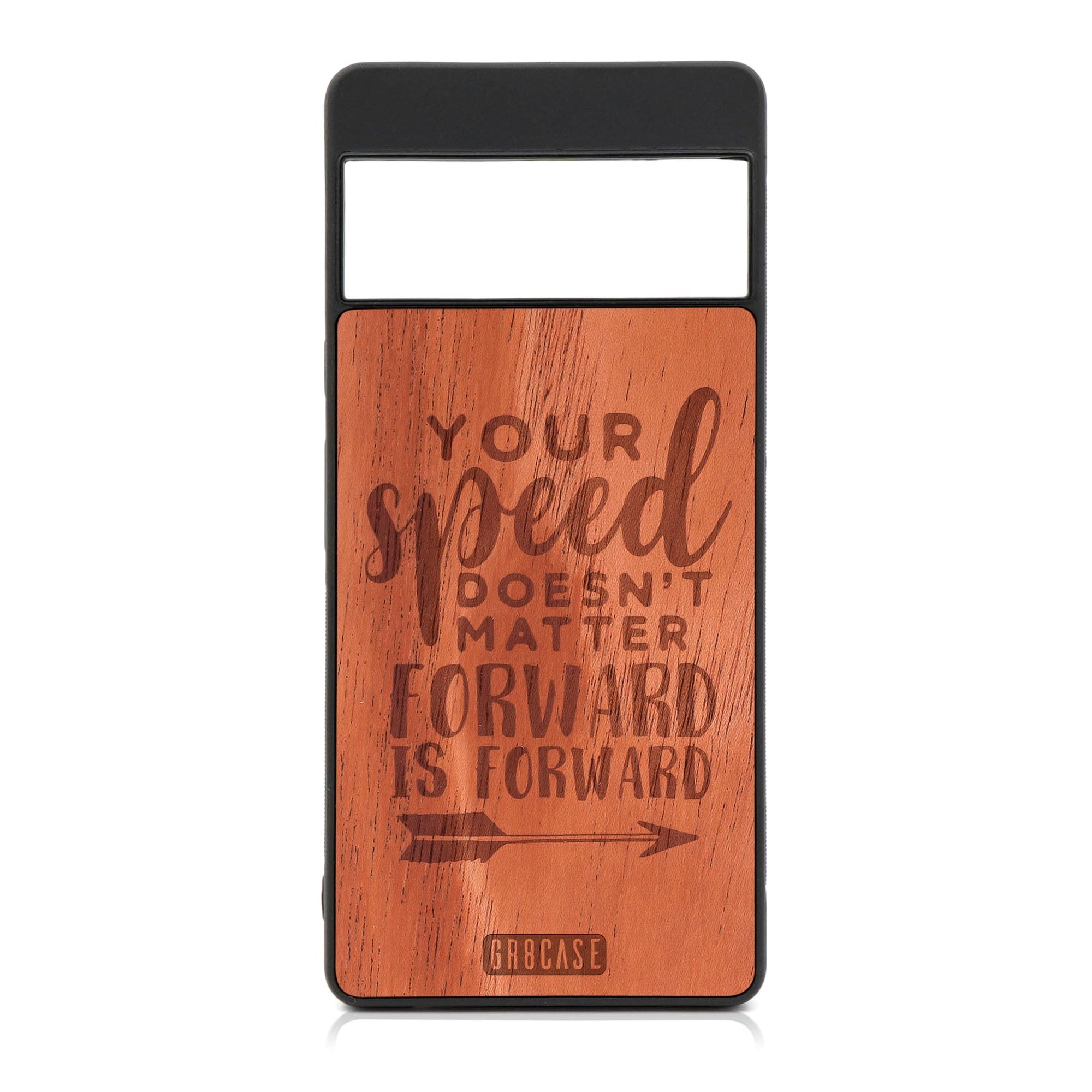 Your Speed Doesn't Matter Forward Is Forward Design Wood Case For Google Pixel 7 Pro