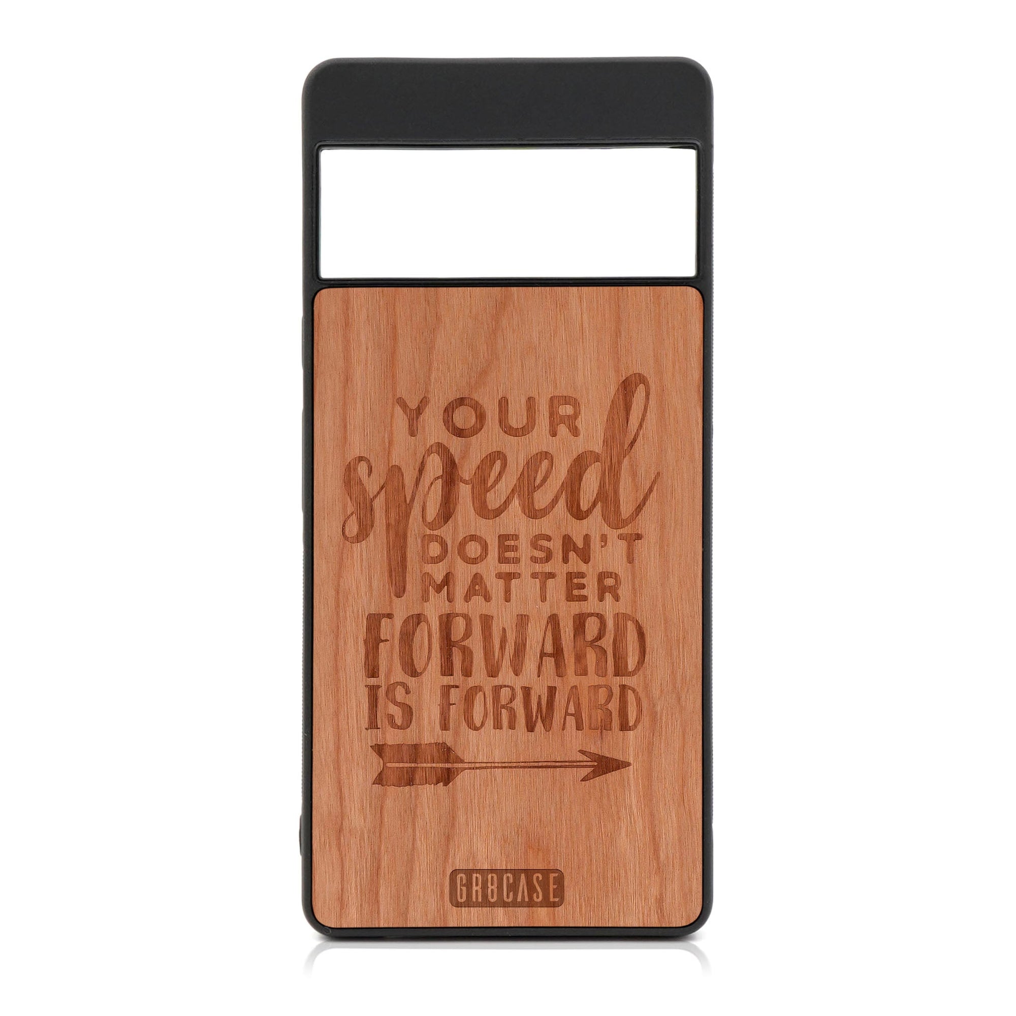Your Speed Doesn't Matter Forward Is Forward Design Wood Case For Google Pixel 6 Pro
