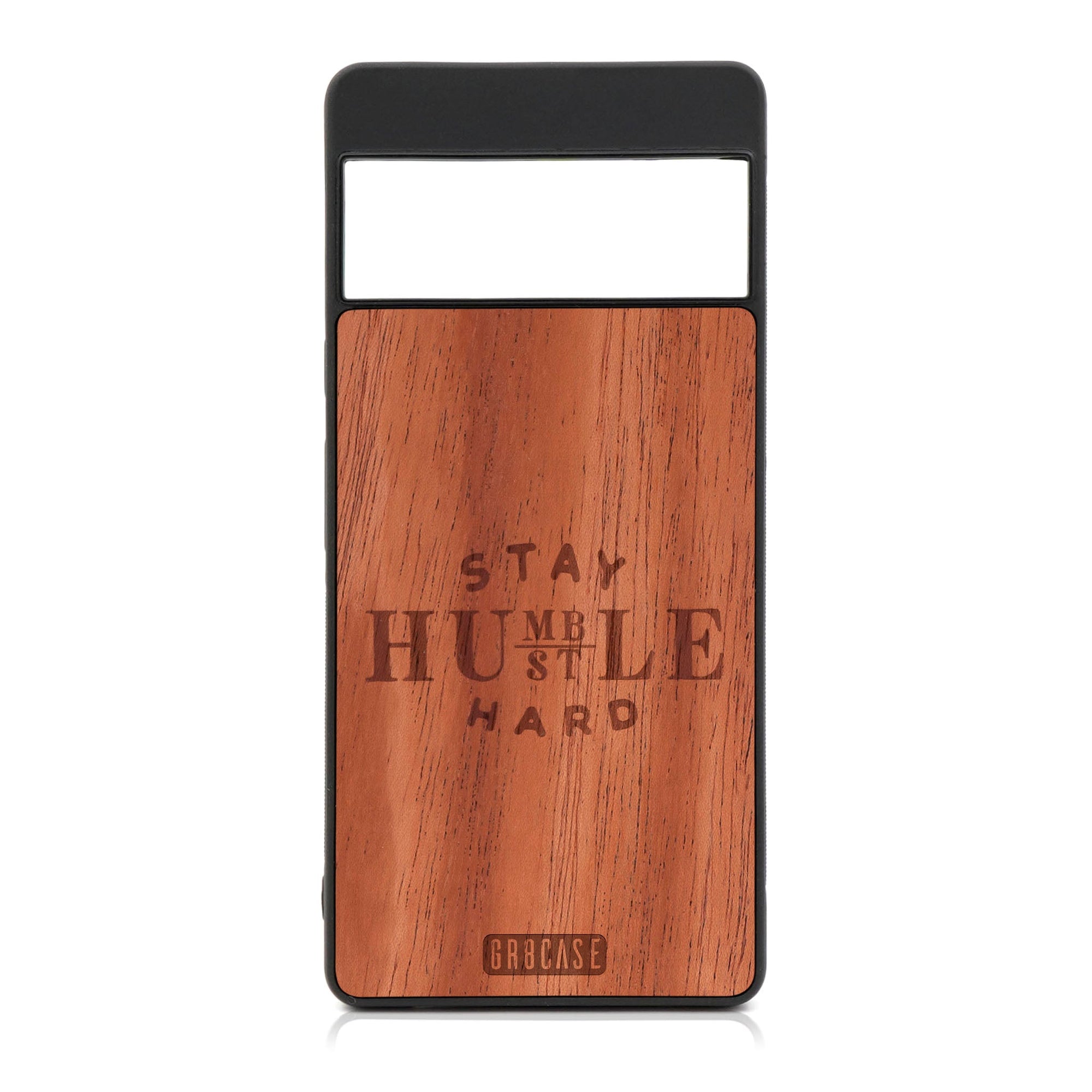 Stay Humble Hustle Hard Design Wood Case For Google Pixel 6 Pro