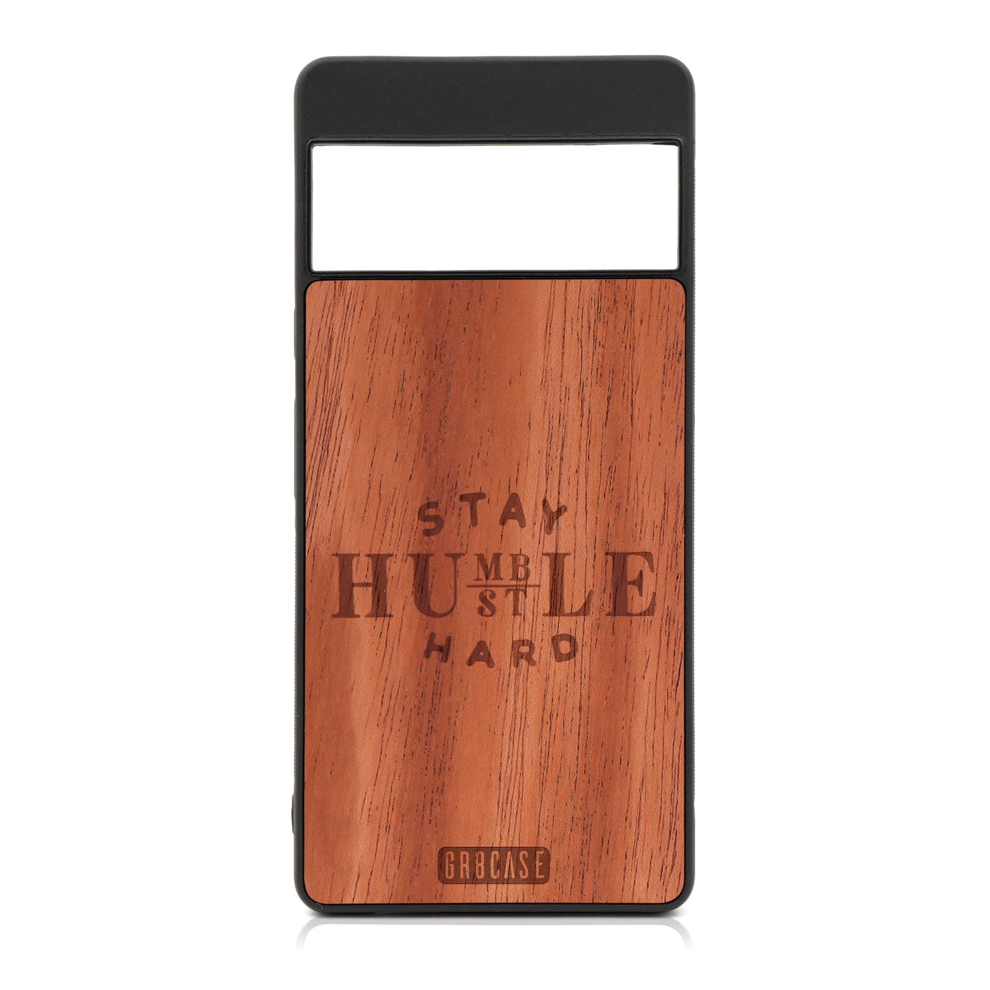 Stay Humble Hustle Hard Design Wood Case For Google Pixel 6A