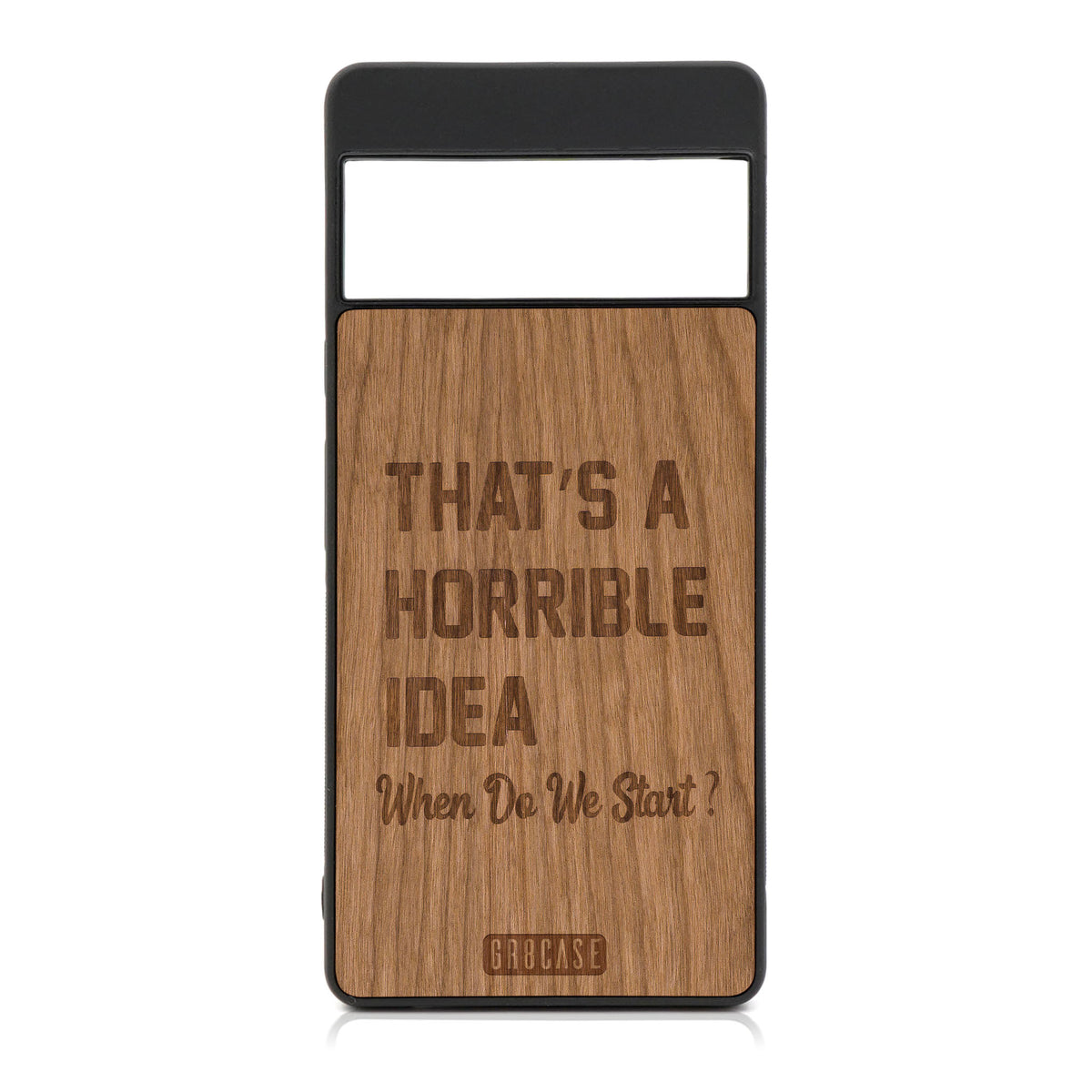 That&#39;s A Horrible Idea When Do We Start? Design Wood Case For Google Pixel 6
