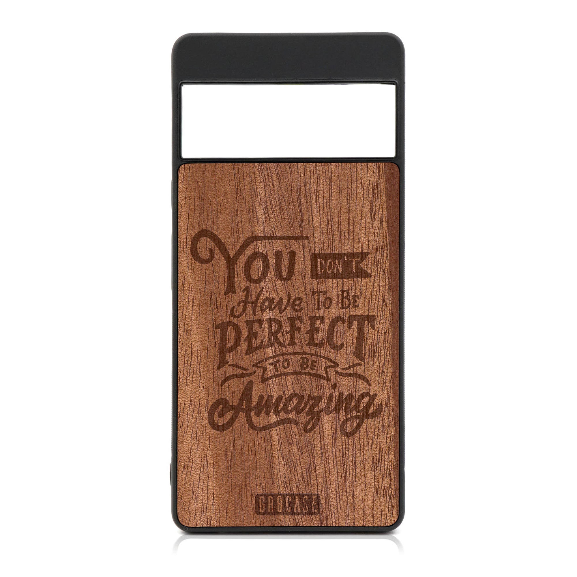 You Don't Have To Be Perfect To Be Amazing Design Wood Case For Google Pixel 6