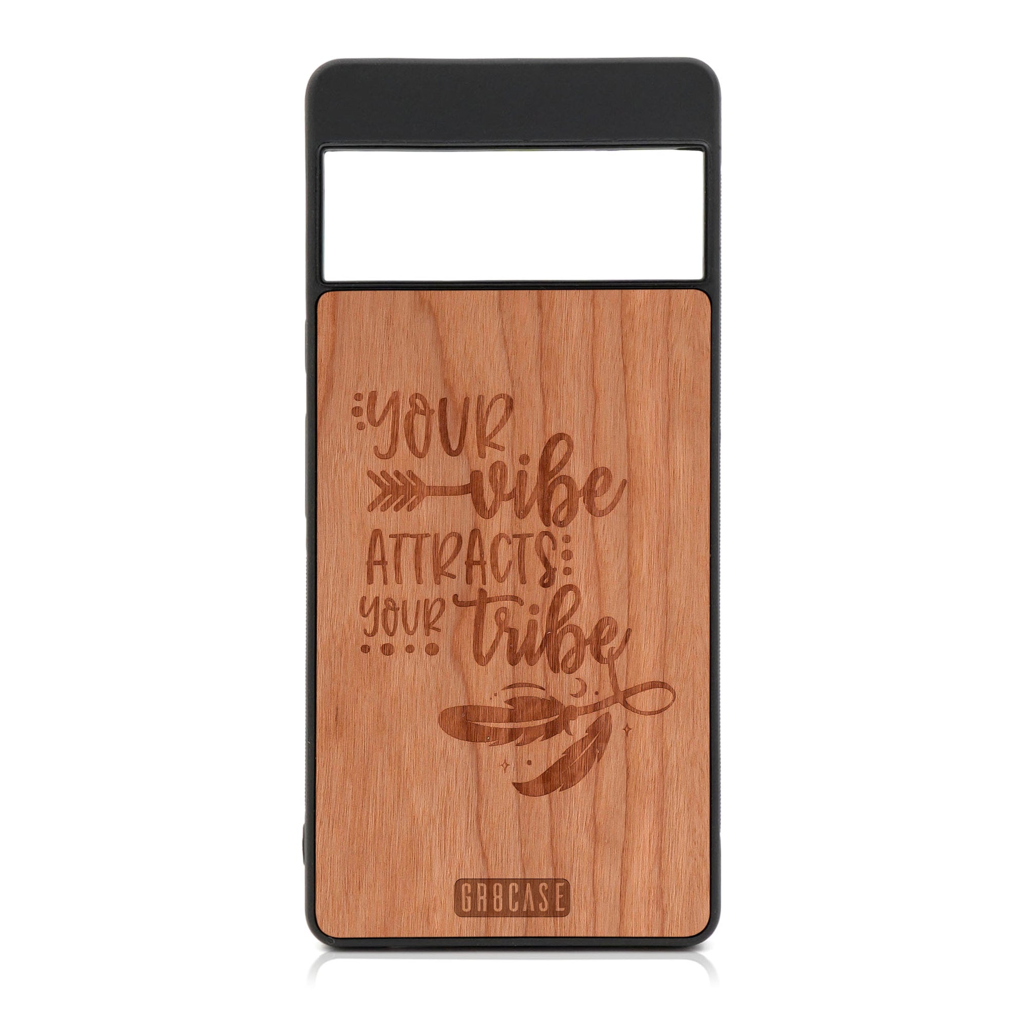 Your Vibe Attracts Your Tribe Design Wood Case For Google Pixel 6