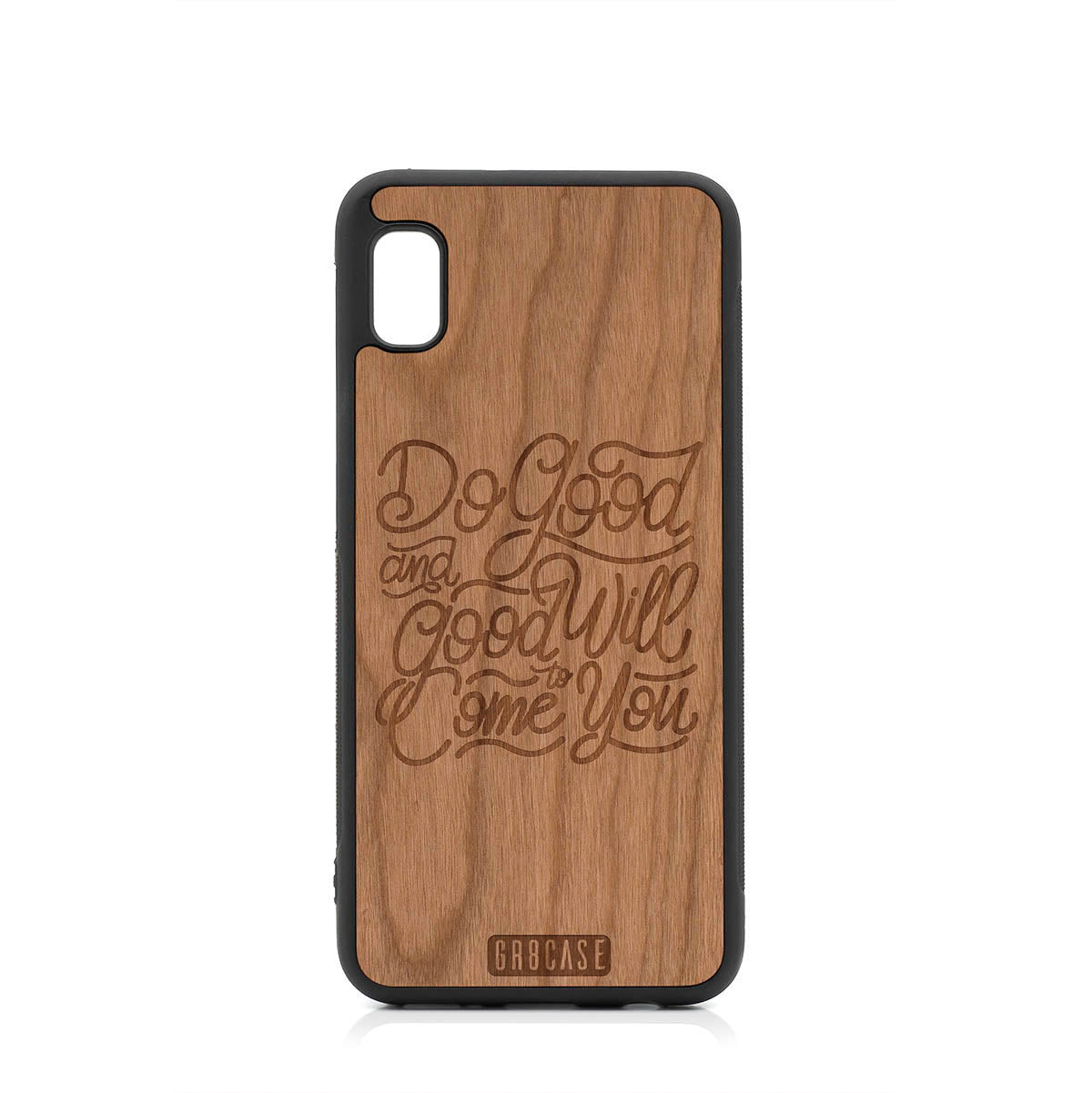 Do Good And Good Will Come To You Design Wood Case For Samsung Galaxy A10E by GR8CASE