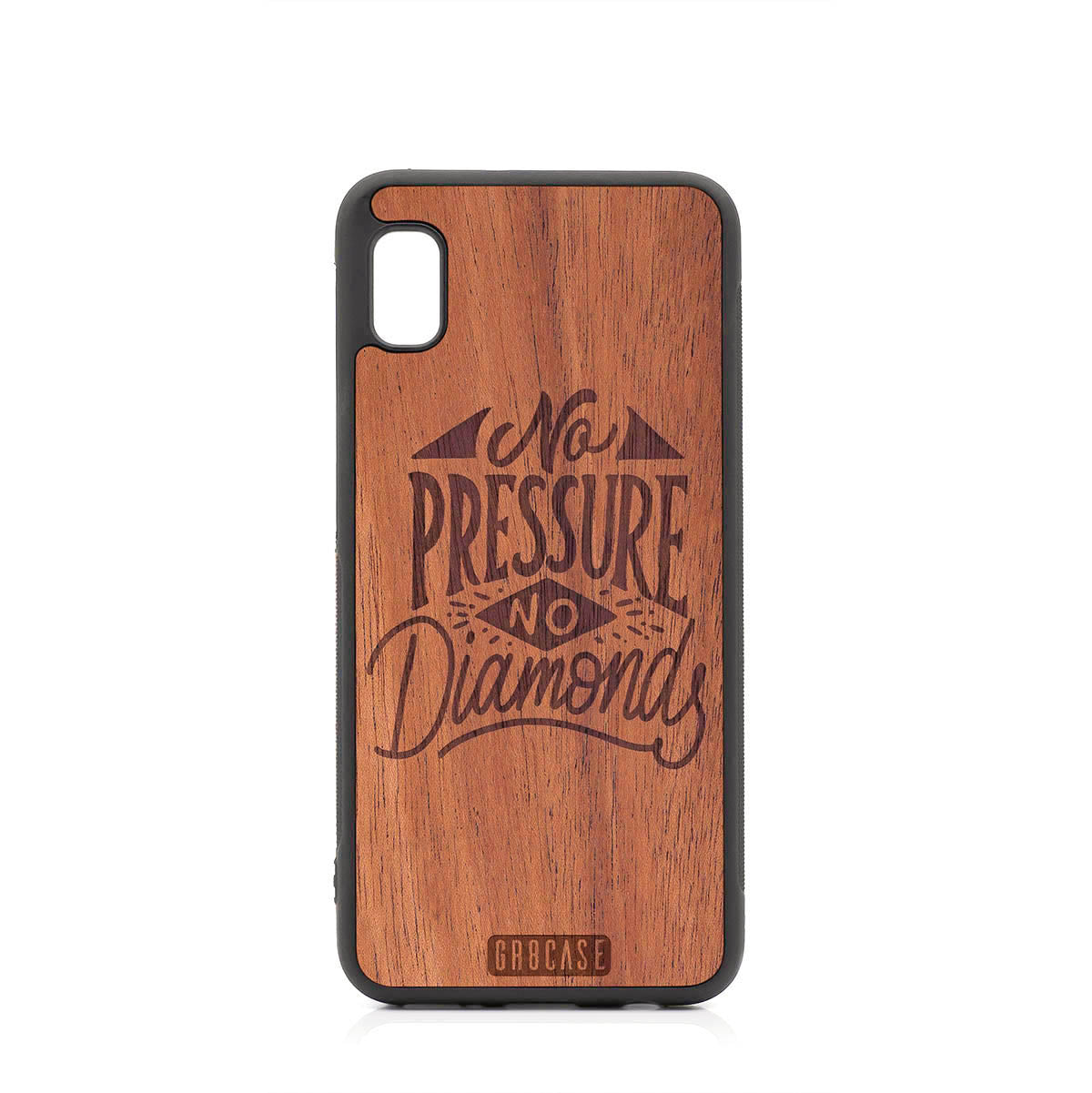 No Pressure No Diamonds Design Wood Case For Samsung Galaxy A10E