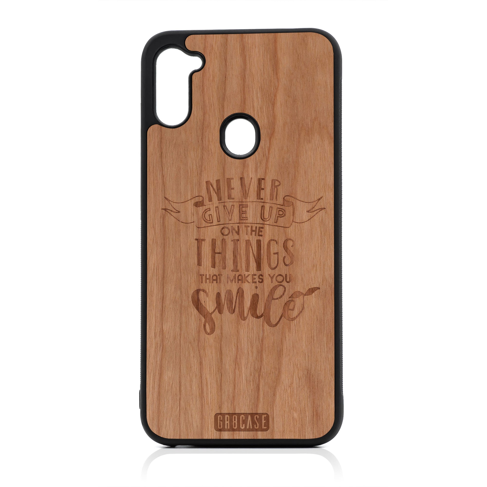 Never Give Up On The Things That Makes You Smile Design Wood Case For Samsung Galaxy A11