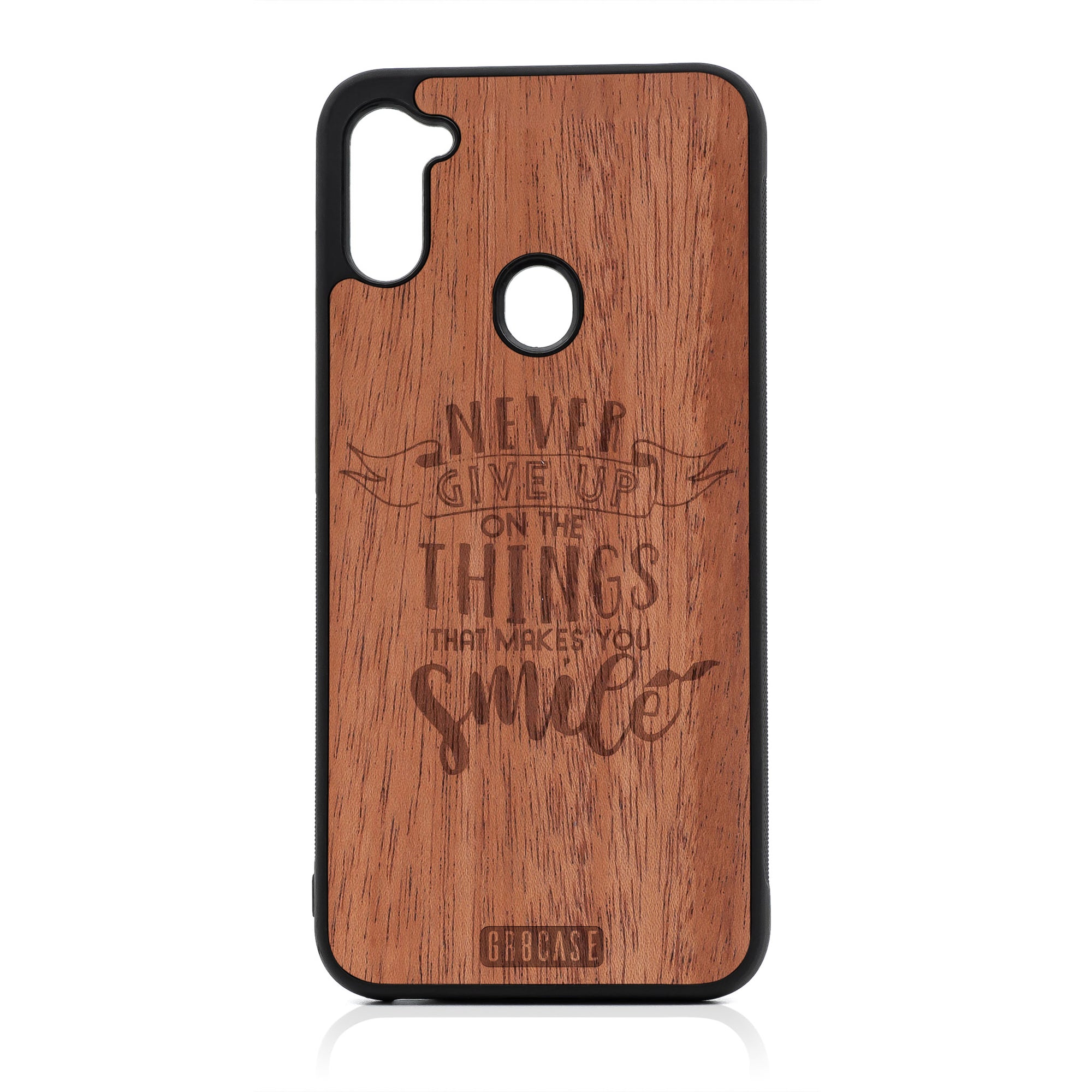 Never Give Up On The Things That Makes You Smile Design Wood Case For Samsung Galaxy A11