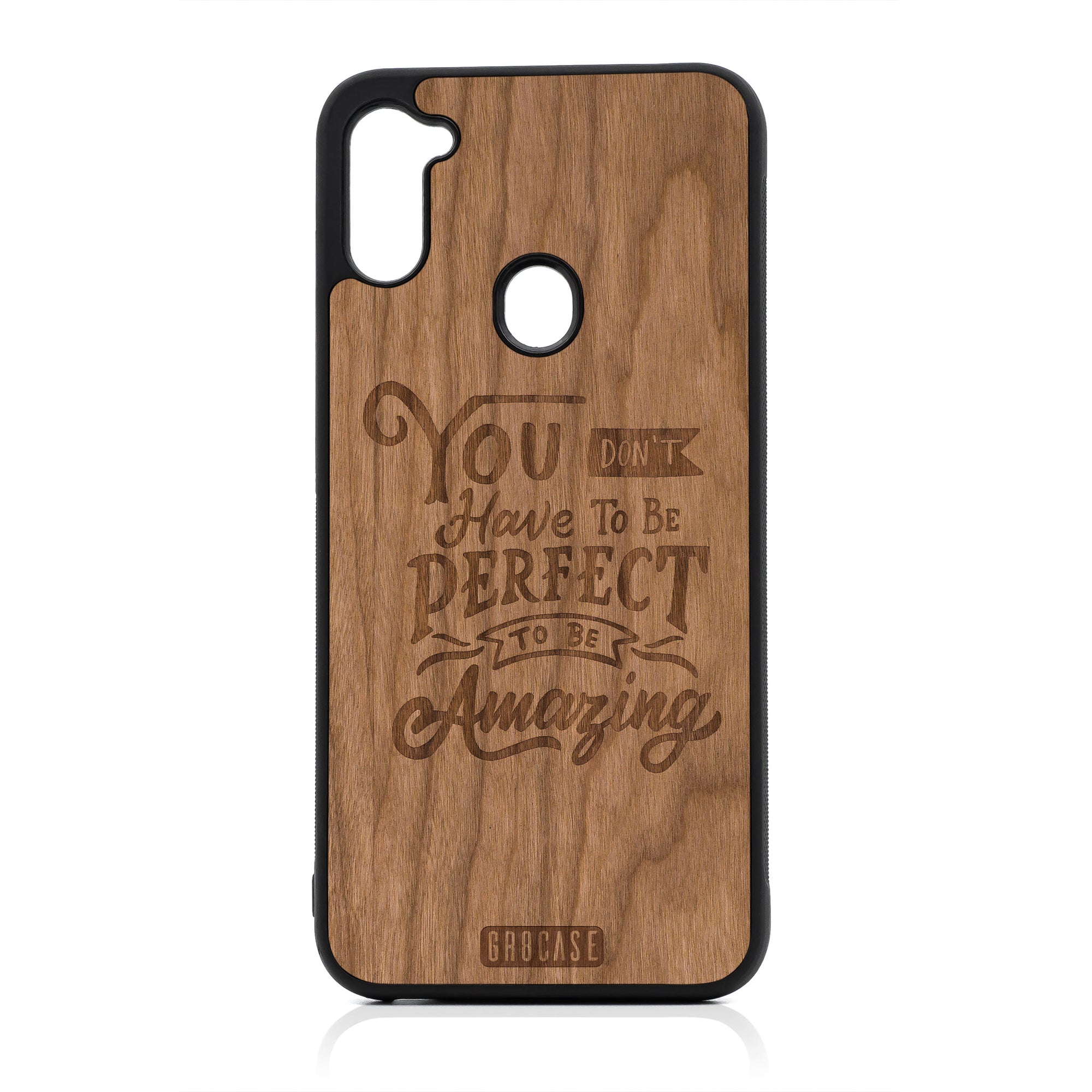 You Don't Have To Be Perfect To Be Amazing Design Wood Case For Samsung Galaxy A11