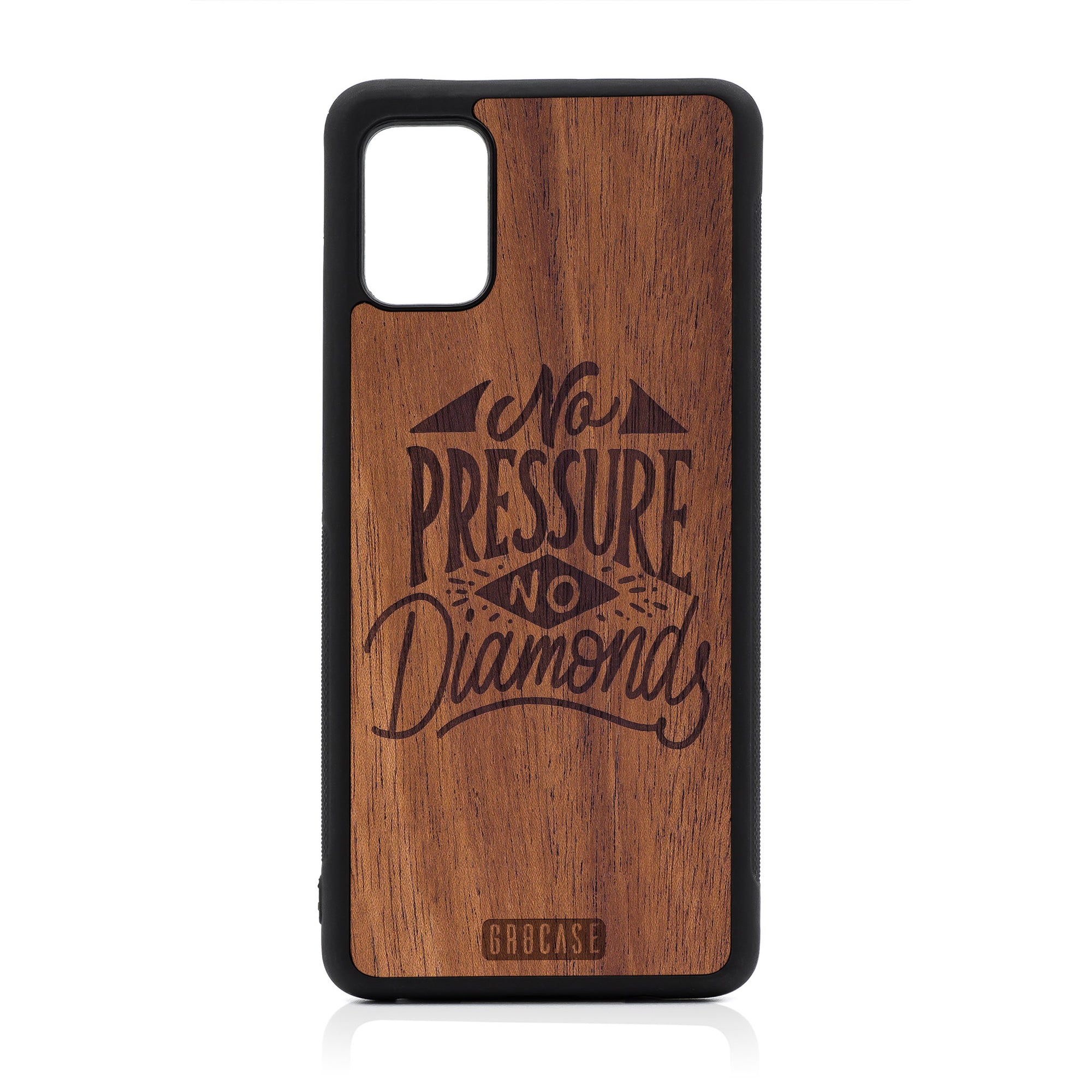 No Pressure No Diamonds Design Wood Case For Samsung Galaxy A51