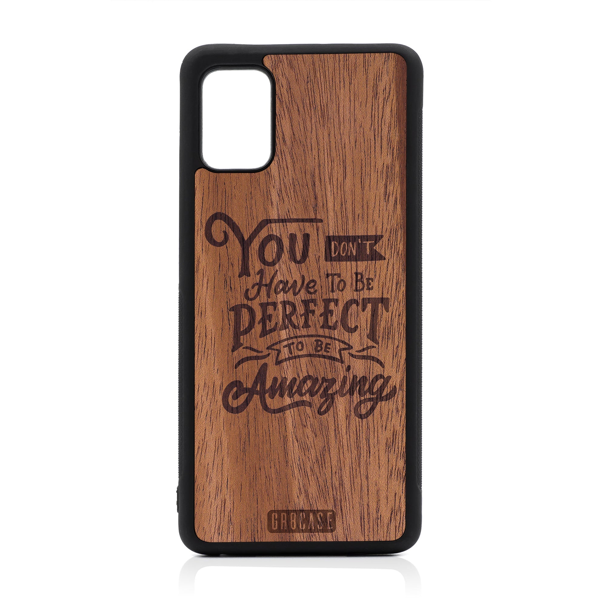 You Don't Have To Be Perfect To Be Amazing Design Wood Case For Samsung Galaxy A51