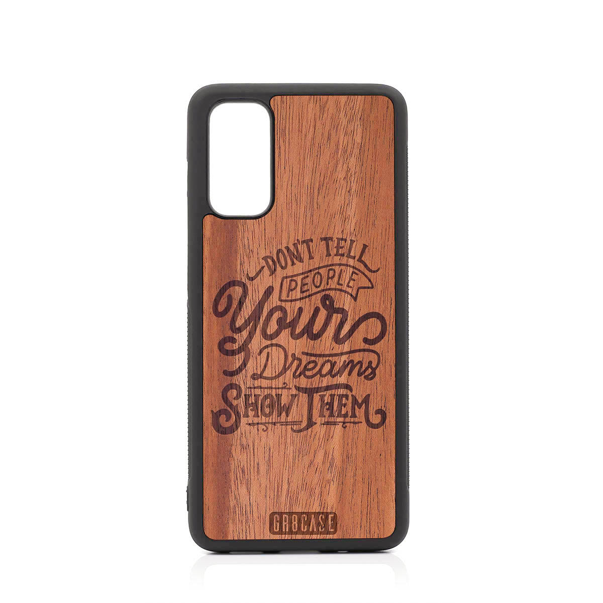Don't Tell People Your Dreams Show Them Design Wood Case For Samsung Galaxy S20 by GR8CASE
