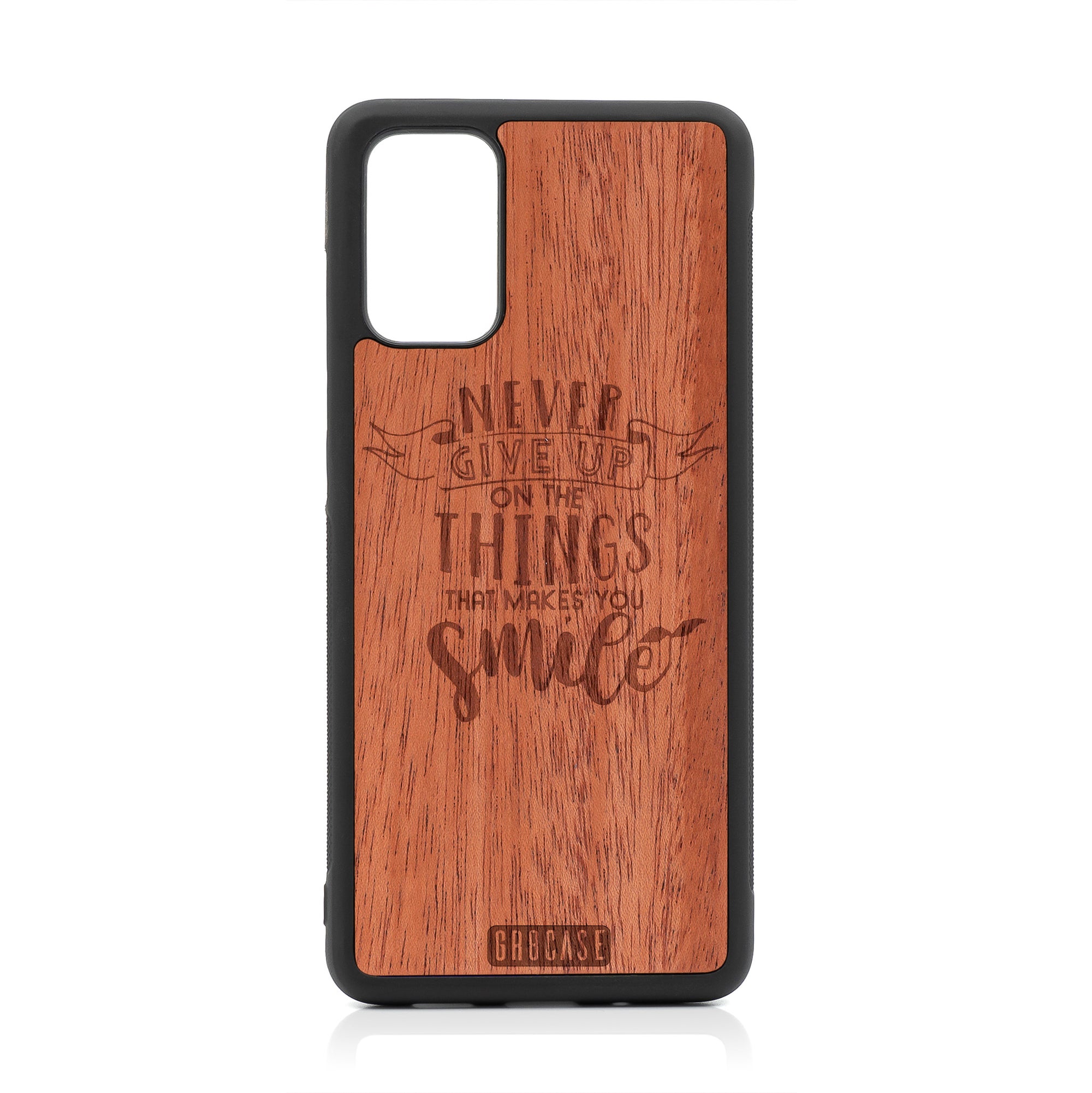Never Give Up On The Things That Makes You Smile Design Wood Case For Samsung Galaxy S20 Plus by GR8CASE