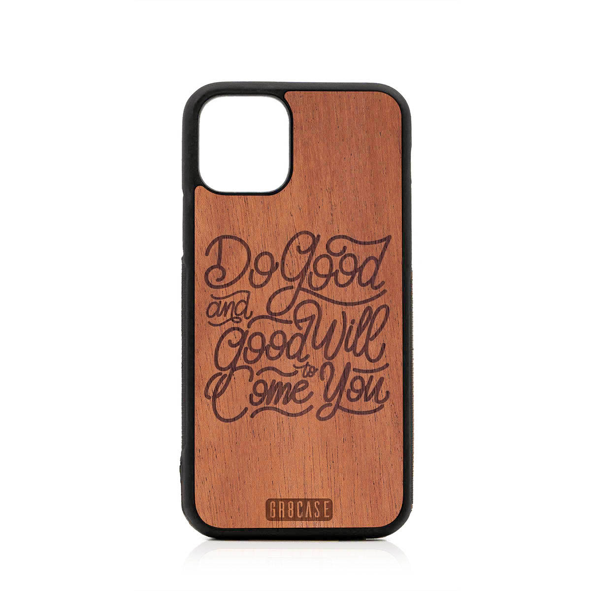 Do Good And Good Will Come To You Design Wood Case For iPhone 11 Pro by GR8CASE