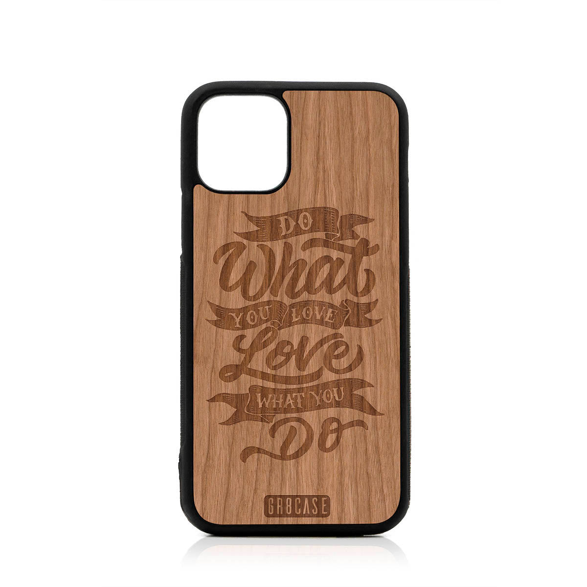 Do What You Love Love What You Do Design Wood Case For iPhone 11 Pro by GR8CASE