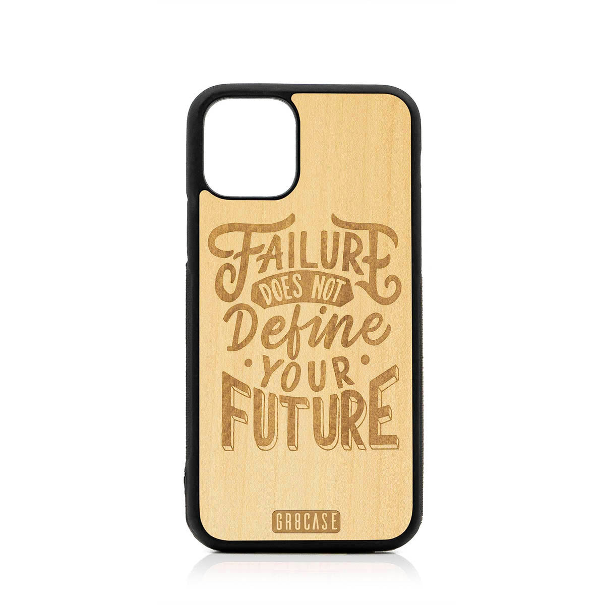 Failure Does Not Define You Future Design Wood Case For iPhone 11 Pro by GR8CASE