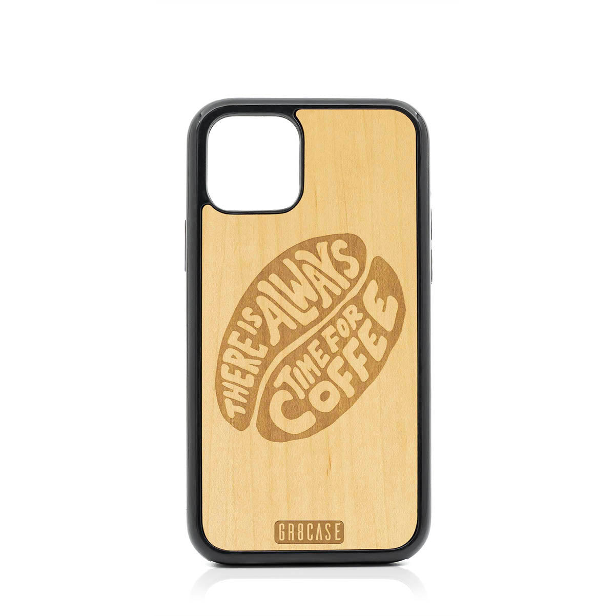 There Is Always Time For Coffee Design Wood Case For iPhone 11 Pro
