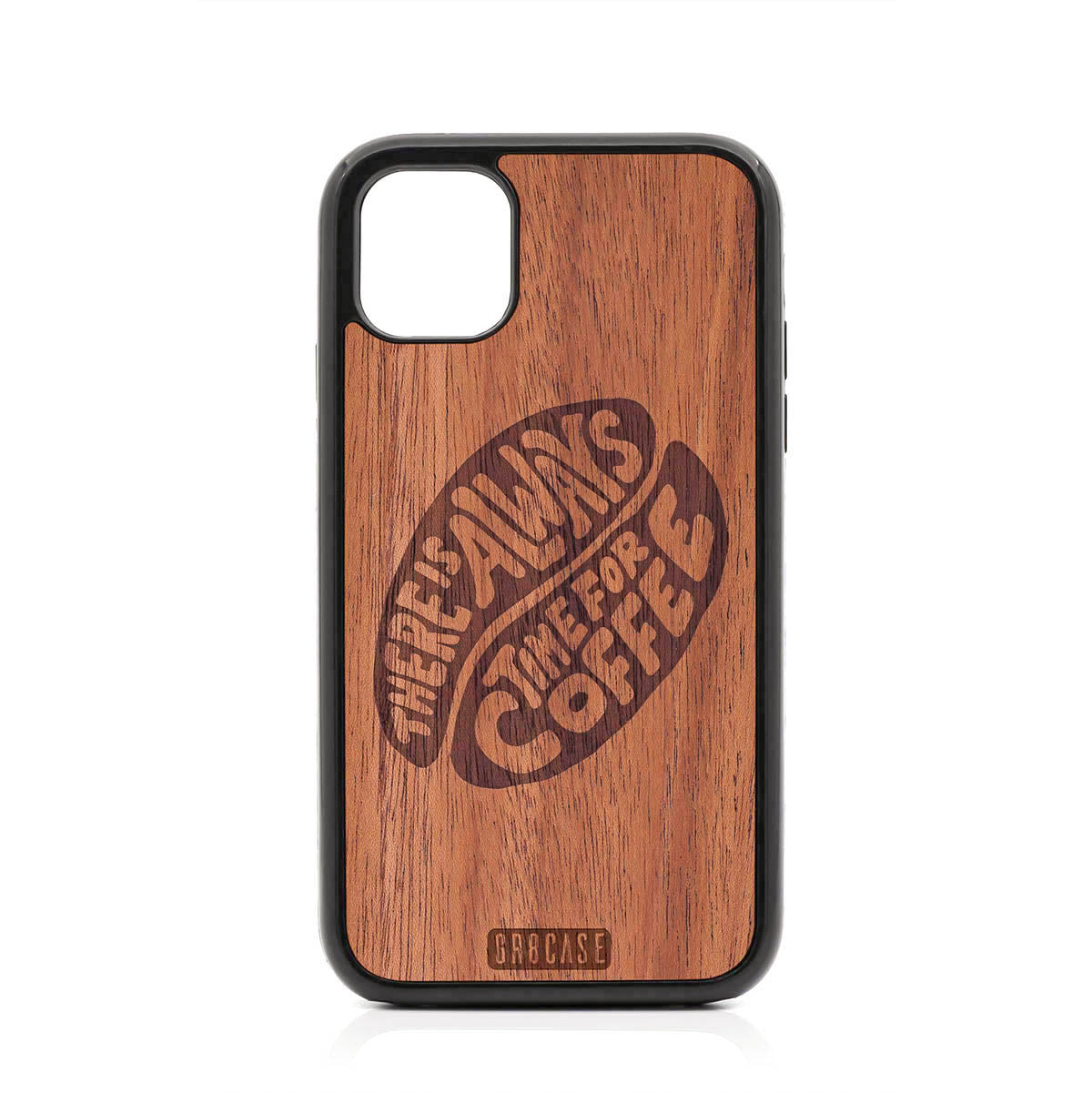 There Is Always Time For Coffee Design Wood Case For iPhone 11