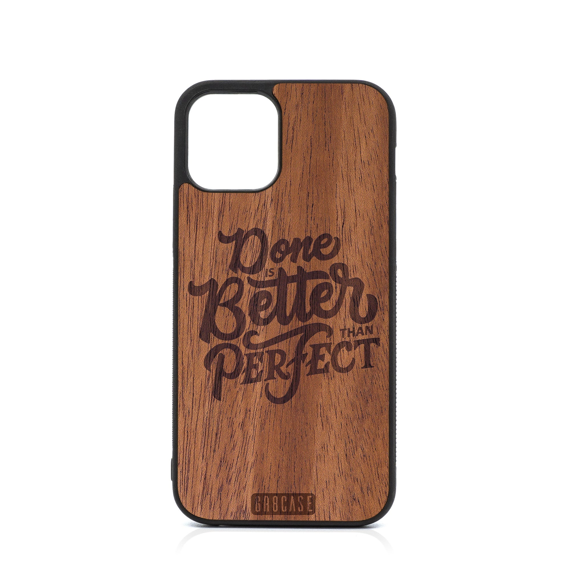 Done Is Better Than Perfect Design Wood Case For iPhone 12