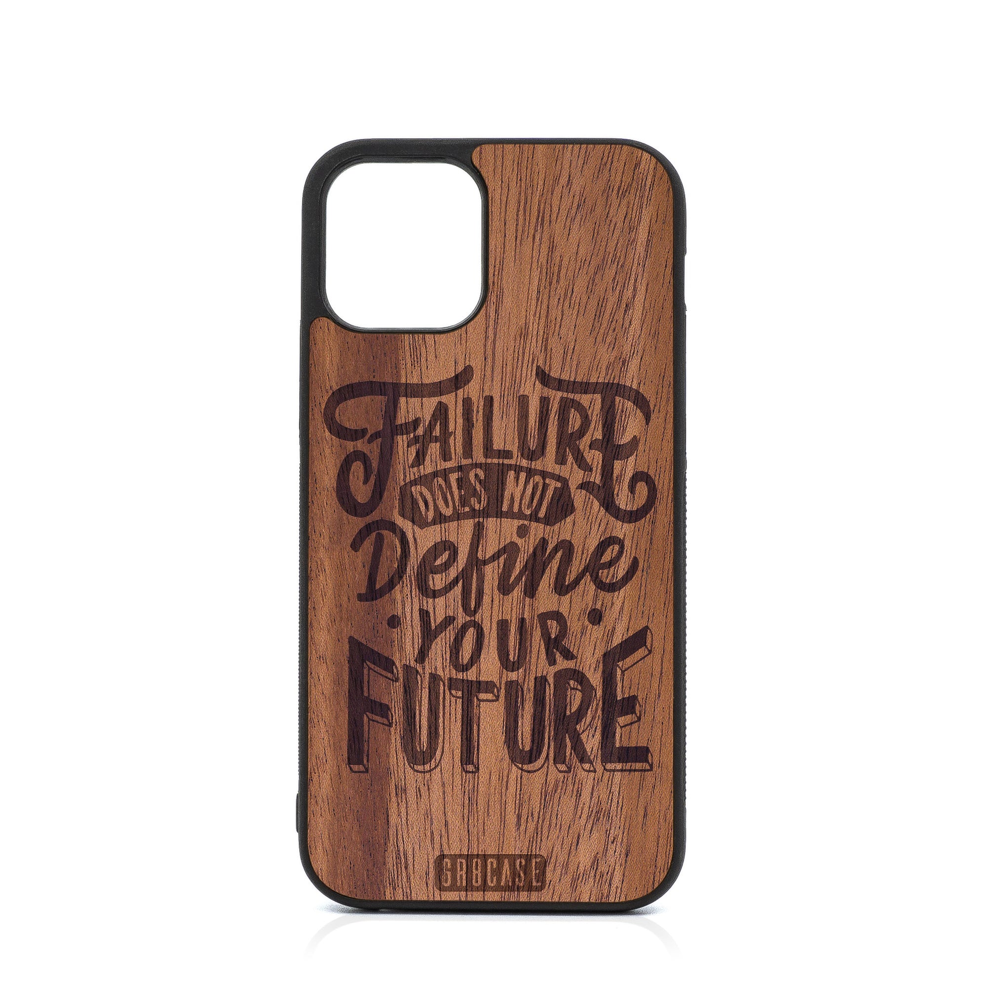 Failure Does Not Define Your Future Design Wood Case For iPhone 12
