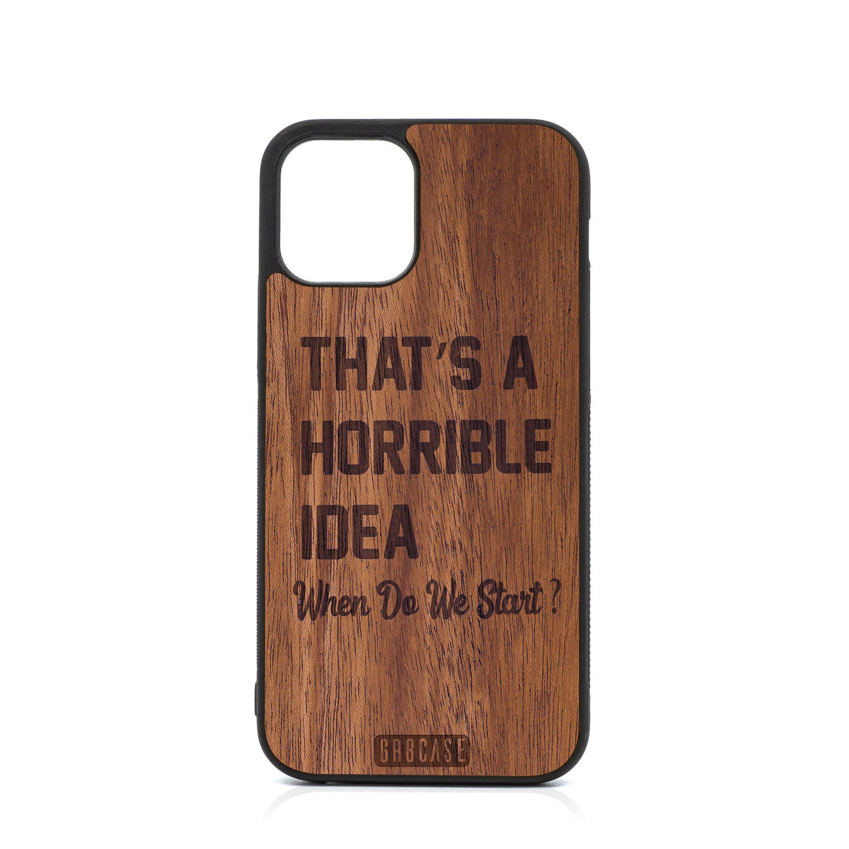 That’s A Horrible Idea When Do We Start Design Wood Case For iPhone 12