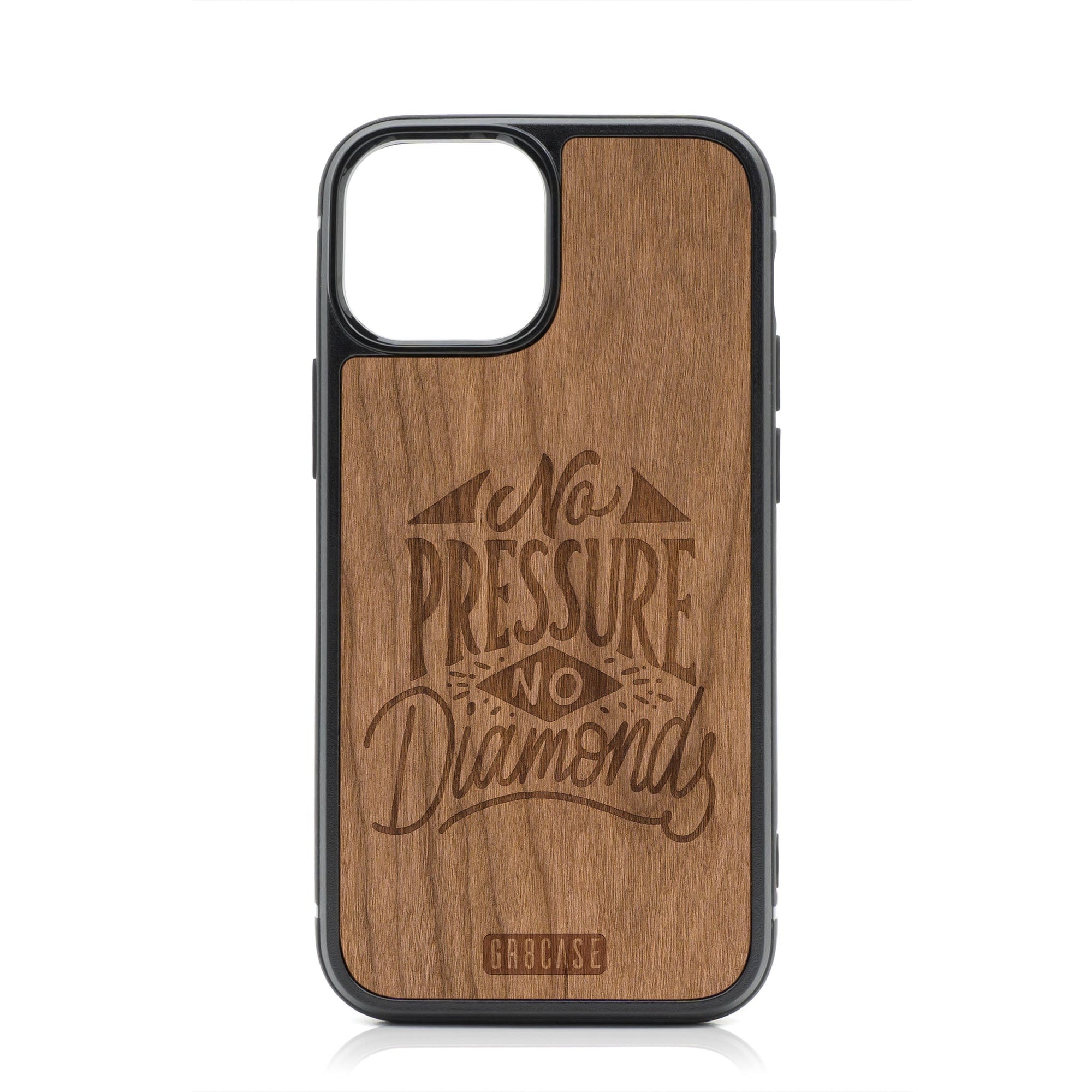 No Pressure No Diamonds Design Wood Case For iPhone 14 Plus