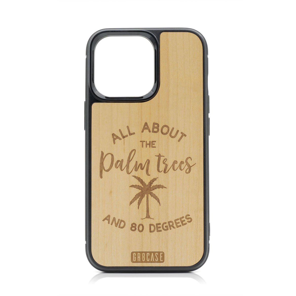 All About The Palm Trees And 80 Degree Design Wood Case For iPhone 14 Pro