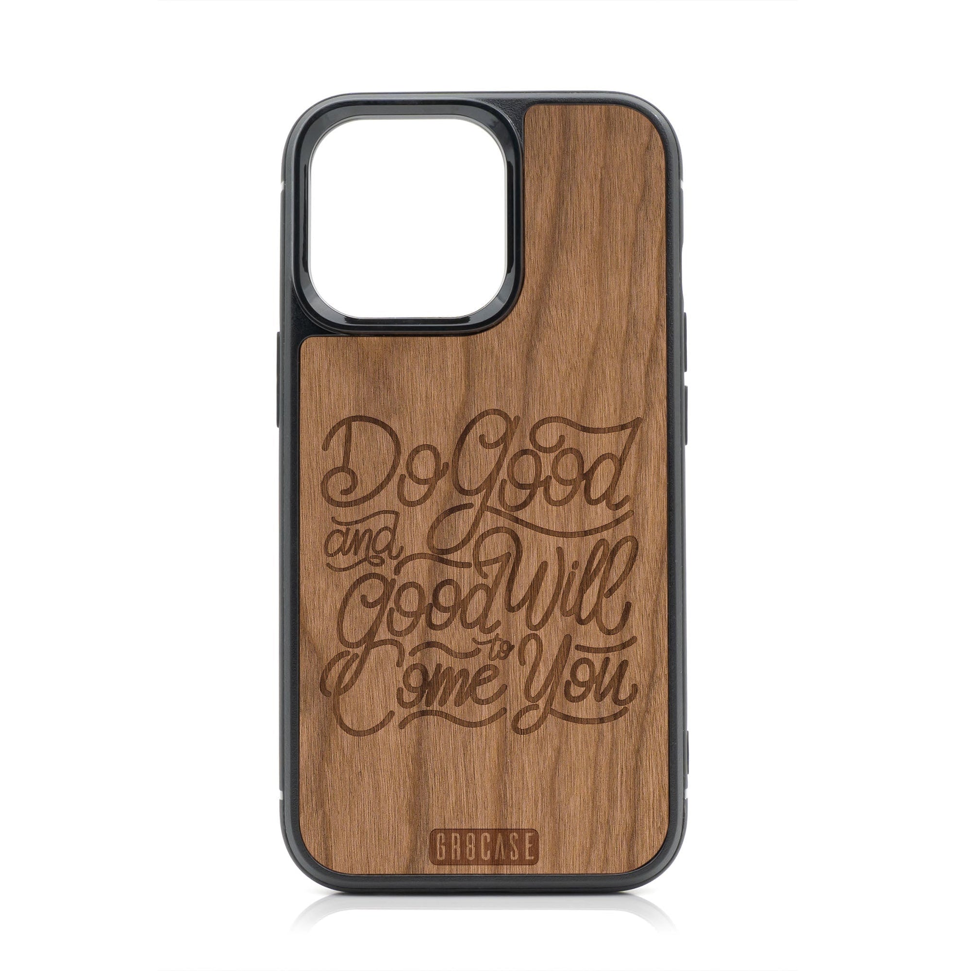 Do Good And Good Will Come To You Design Wood Case For iPhone 15 Pro