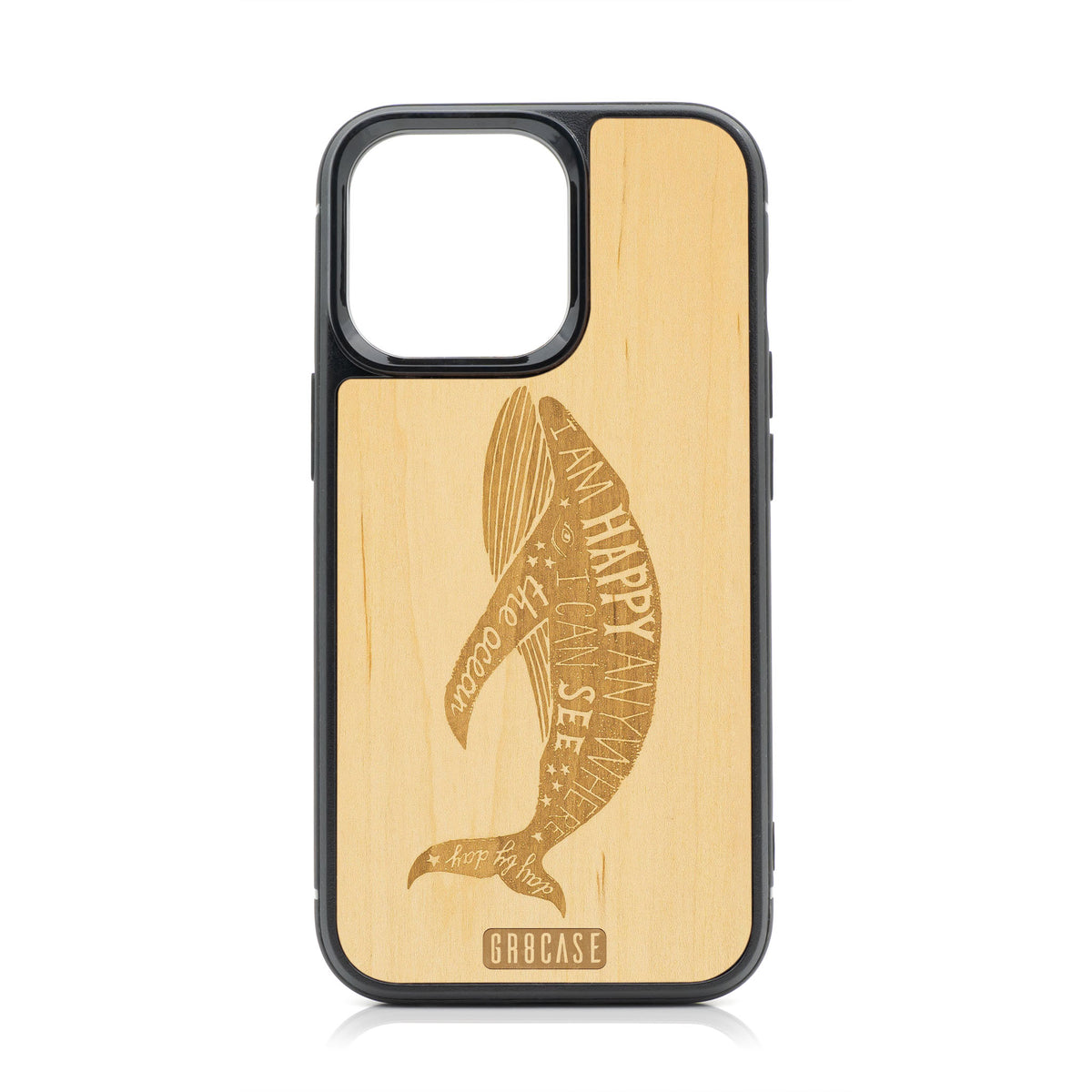 I&#39;m Happy Anywhere I Can See The Ocean (Whale) Design Wood Case For iPhone 13 Pro