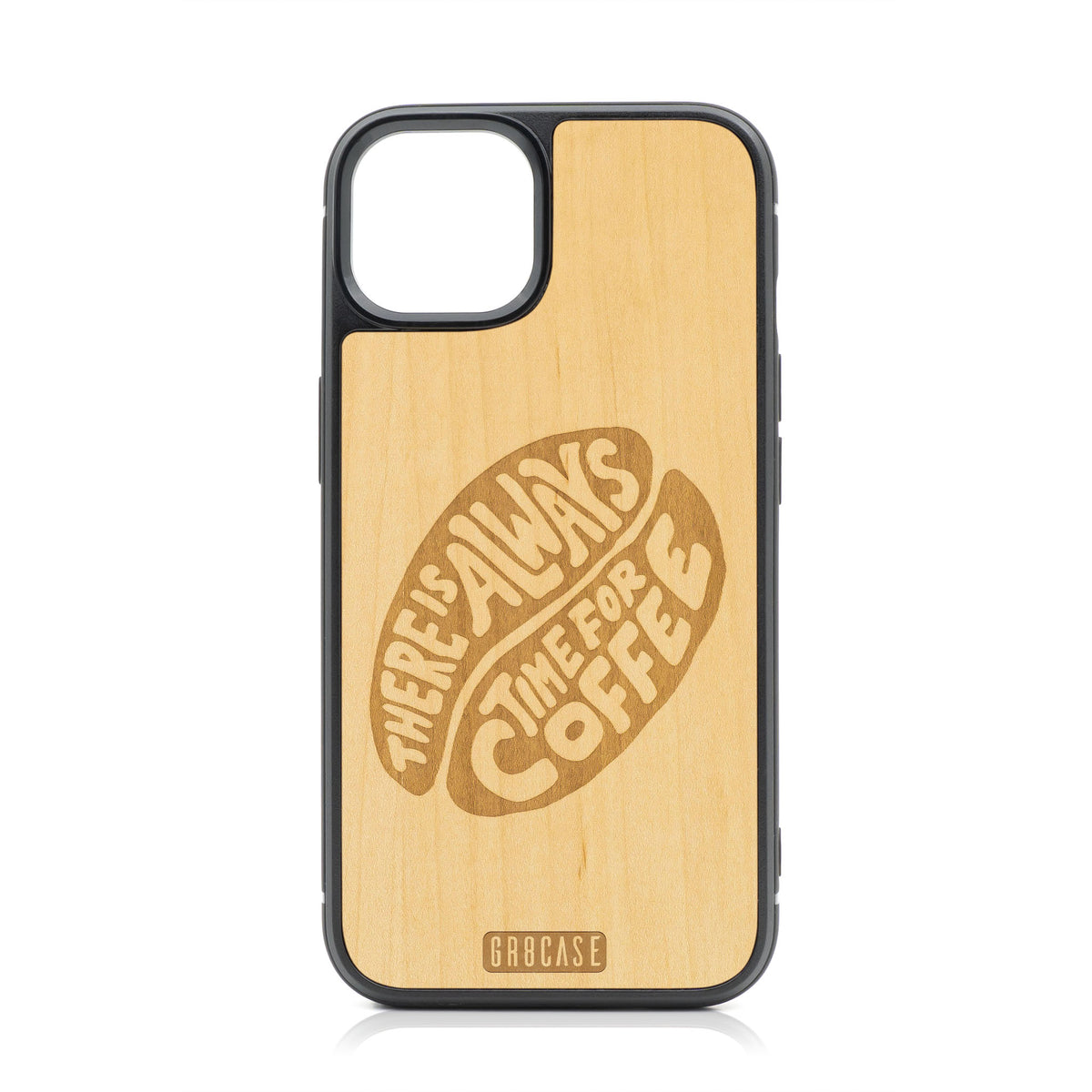 There Is Always Time For Coffee Design Wood Case For iPhone 13