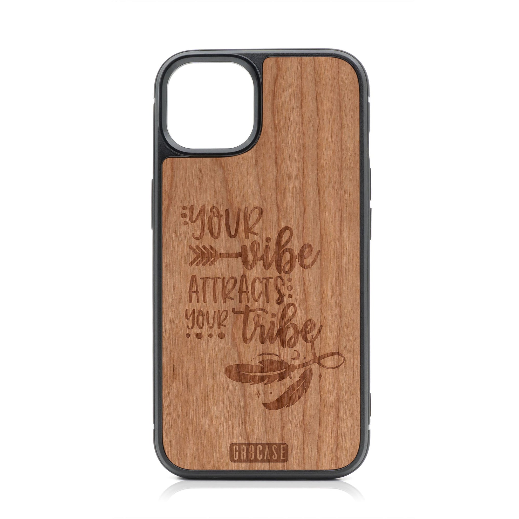 Your Vibe Attracts Your Tribe Design Wood Case For iPhone 14