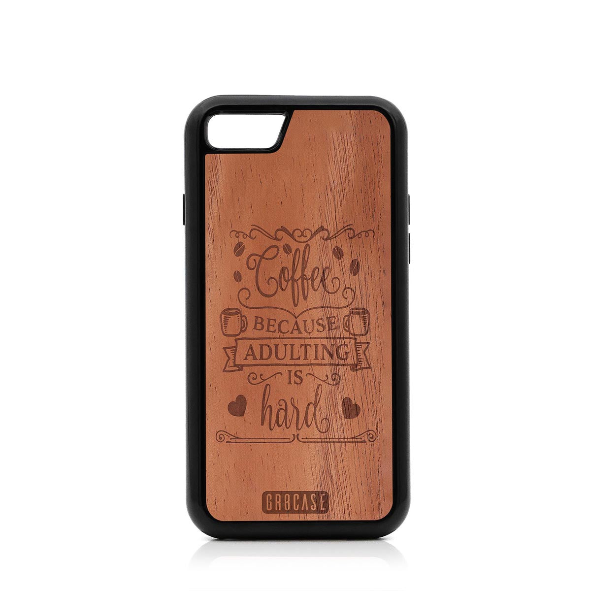 Coffee Because Adulting Is Hard Design Wood Case For iPhone 7/8 by GR8CASE