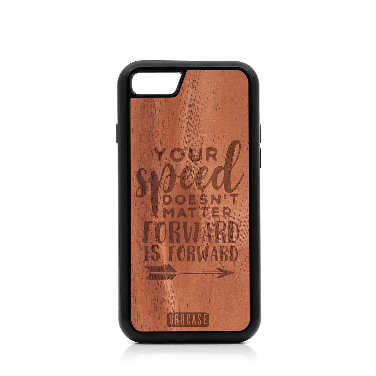 Your Speed Doesn't Matter Forward Is Forward Design Wood Case For iPhone 7/8