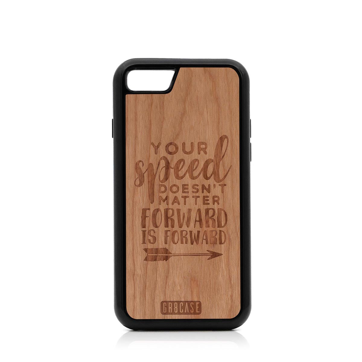 Your Speed Doesn't Matter Forward Is Forward Design Wood Case For iPhone 7/8