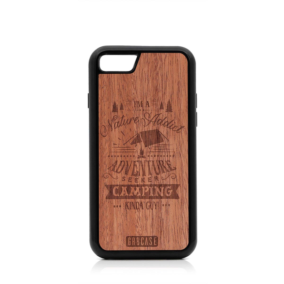 I&#39;m A Nature Addict Adventure Seeker Camping Kinda Guy Design Wood Case For iPhone 7/8 by GR8CASE