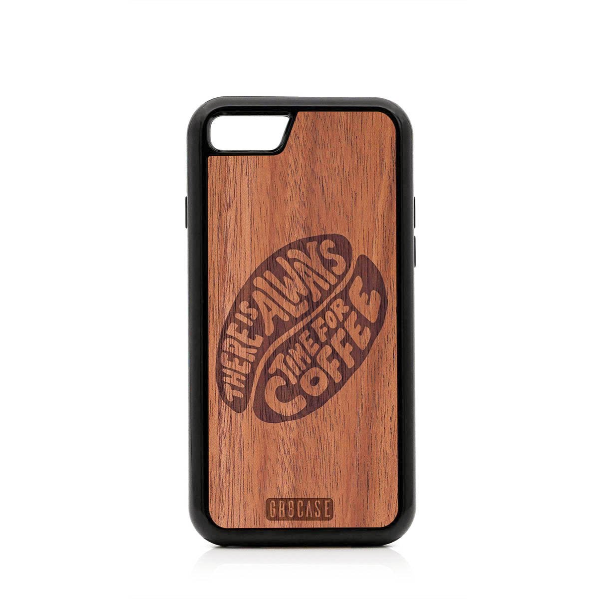 There Is Always Time For Coffee Design Wood Case For iPhone SE 2020