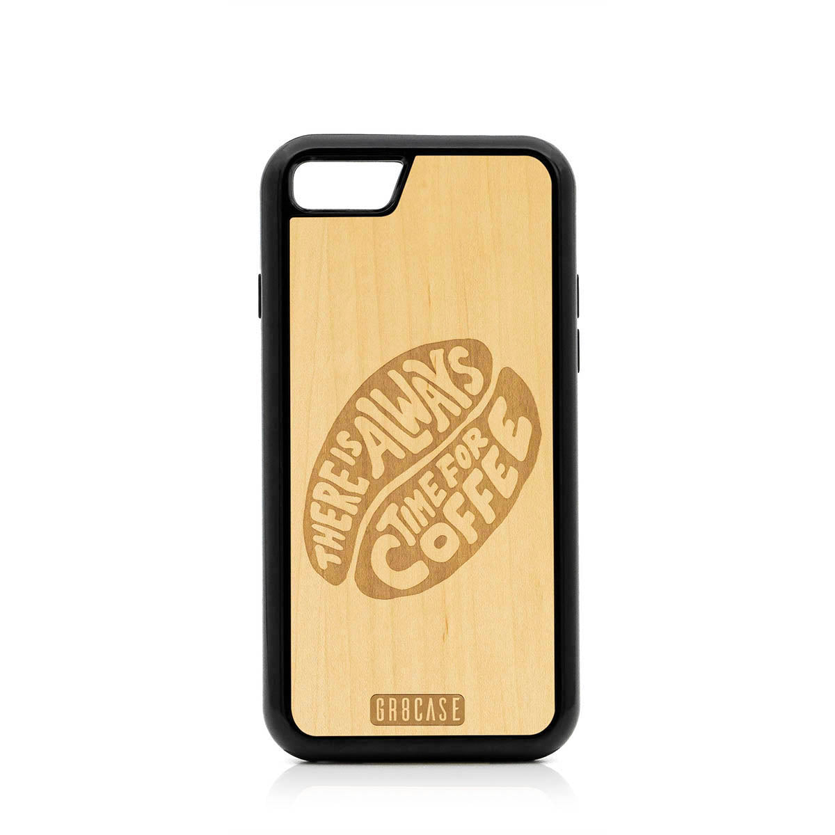 There Is Always Time For Coffee Design Wood Case For iPhone 7/8